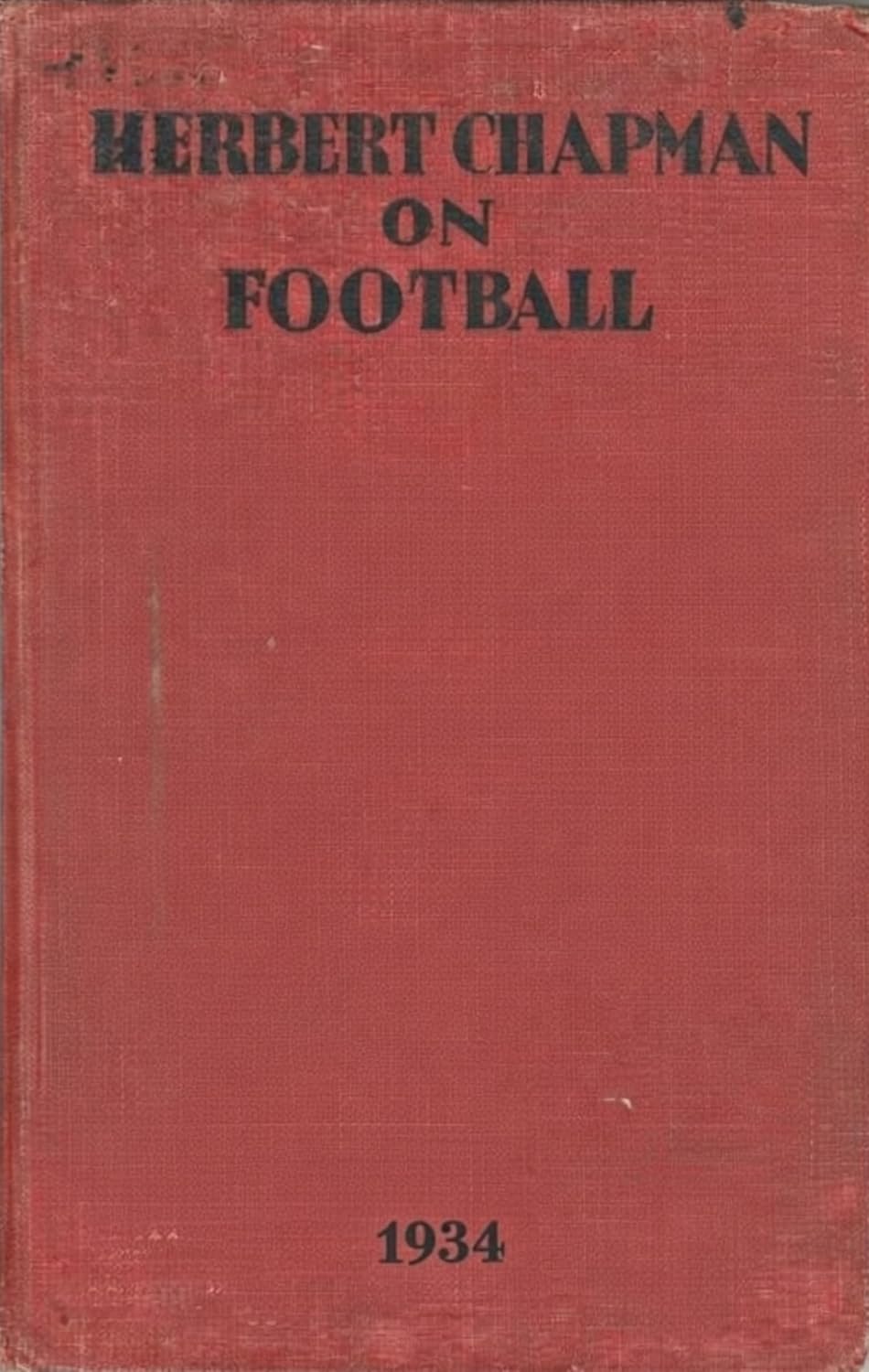 ler totalmente HERBERT CHAPMAN ON FOOTBALL - 1934: The "WM" - Critical Edition (English Edition)