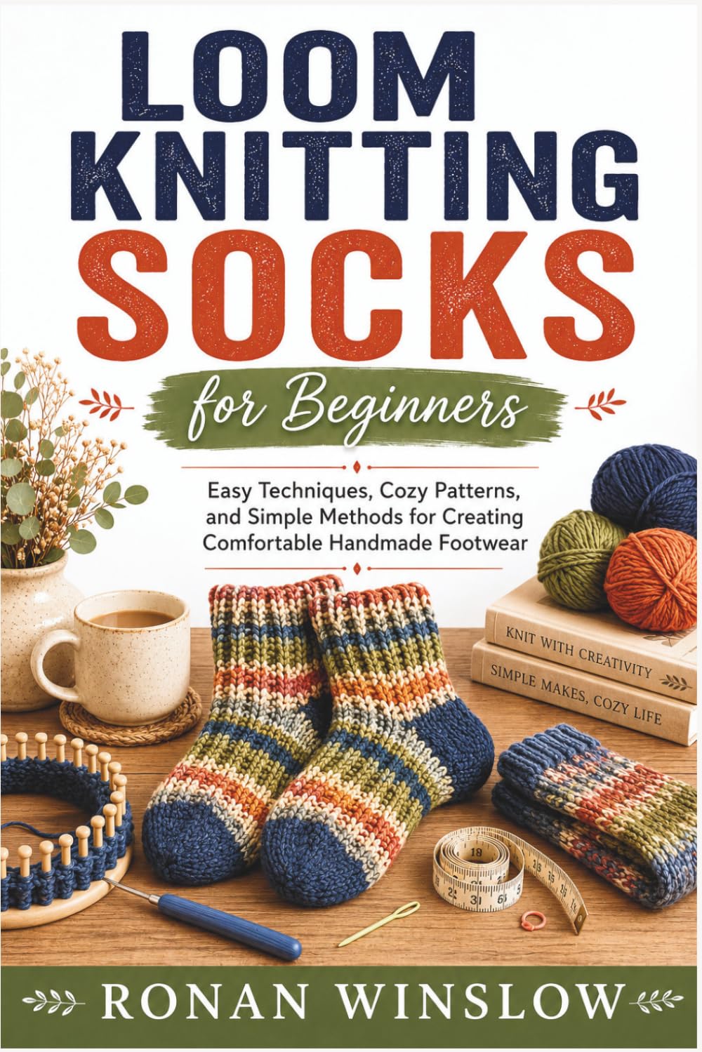 ler totalmente Loom Knitting Socks for Beginners: Easy Techniques, Cozy Patterns, and Simple Methods for Creating Comfortable Handmade Footwear