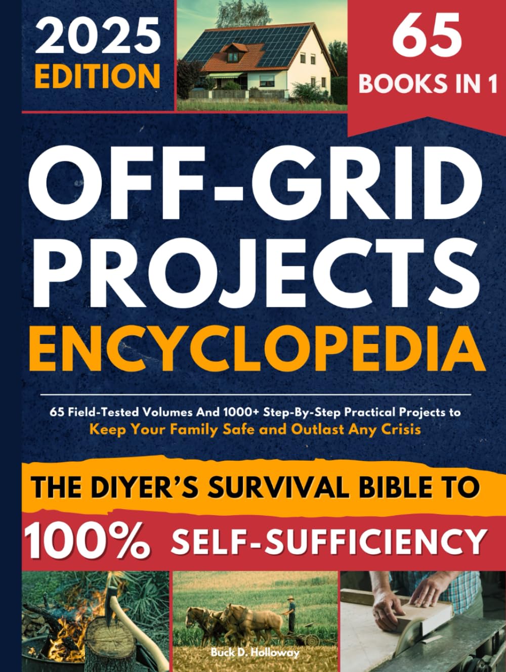 Off-Grid Projects Encyclopedia • The DIYer’s Survival Bible To 100% Self-Sufficiency: 65 Field-Tested Volumes And 1000+ Step-By-Step Practical Projects to Keep Your Family Safe and Outlast Any Crisis baixar o livro de graça