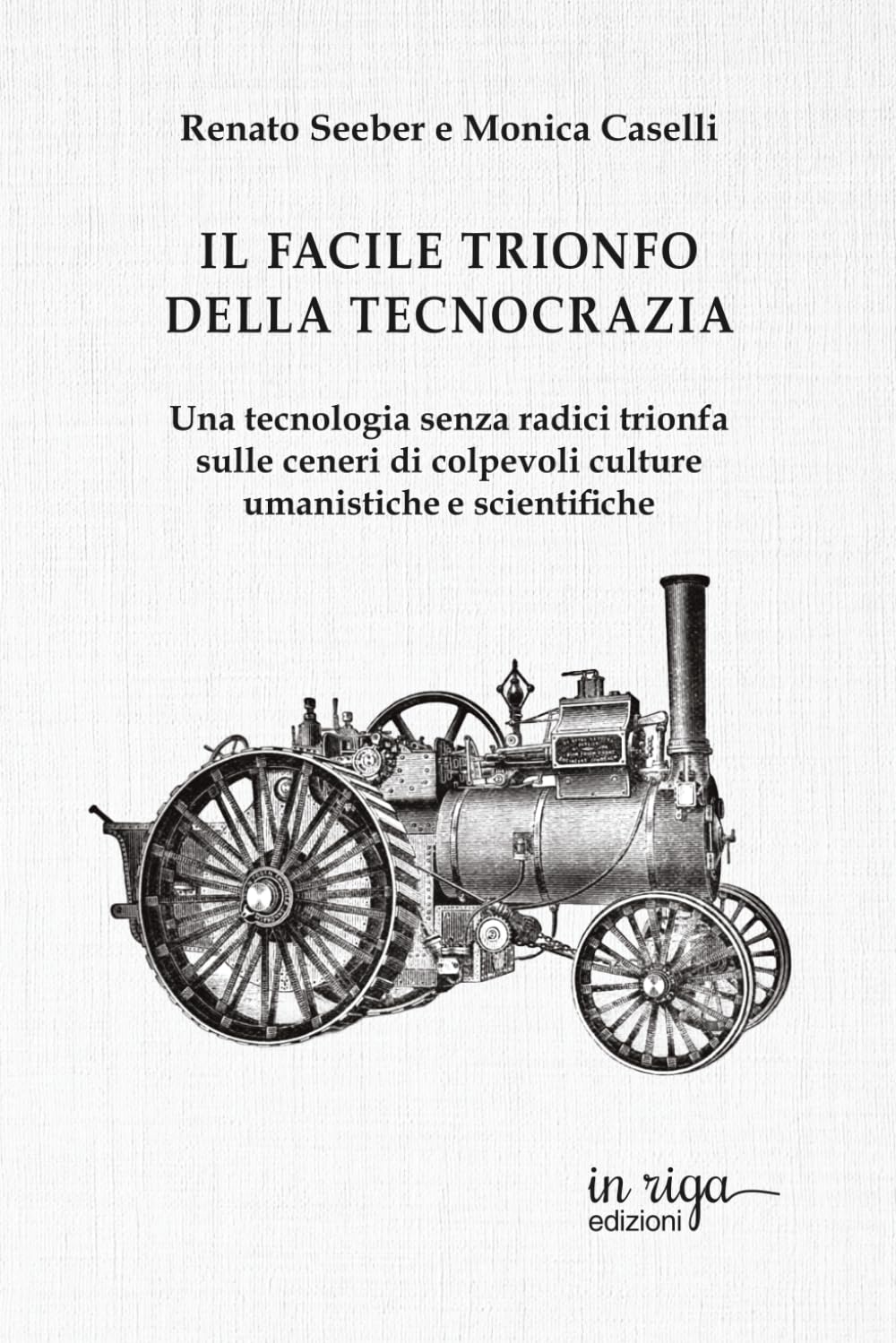 ler totalmente Il facile trionfo della tecnocrazia: Una tecnologia senza radici trionfa sulle ceneri di colpevoli culture umanistiche e scientifiche: 40