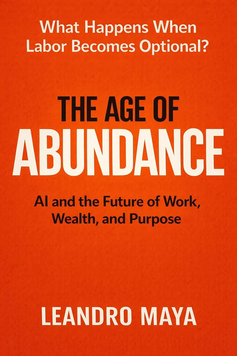 The Age of Abundance: AI and the Future of Work, Wealth, and Purpose (English Edition) baixar livro de graça