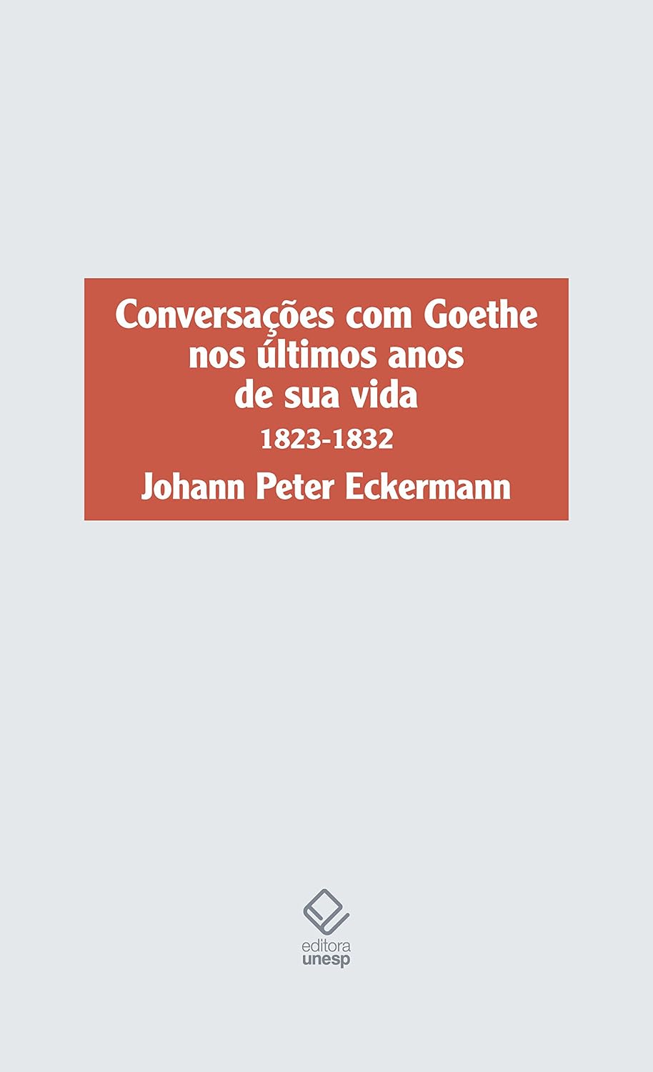 Conversações com Goethe nos últimos anos de sua vida: 1823-1832 baixar livro de graça