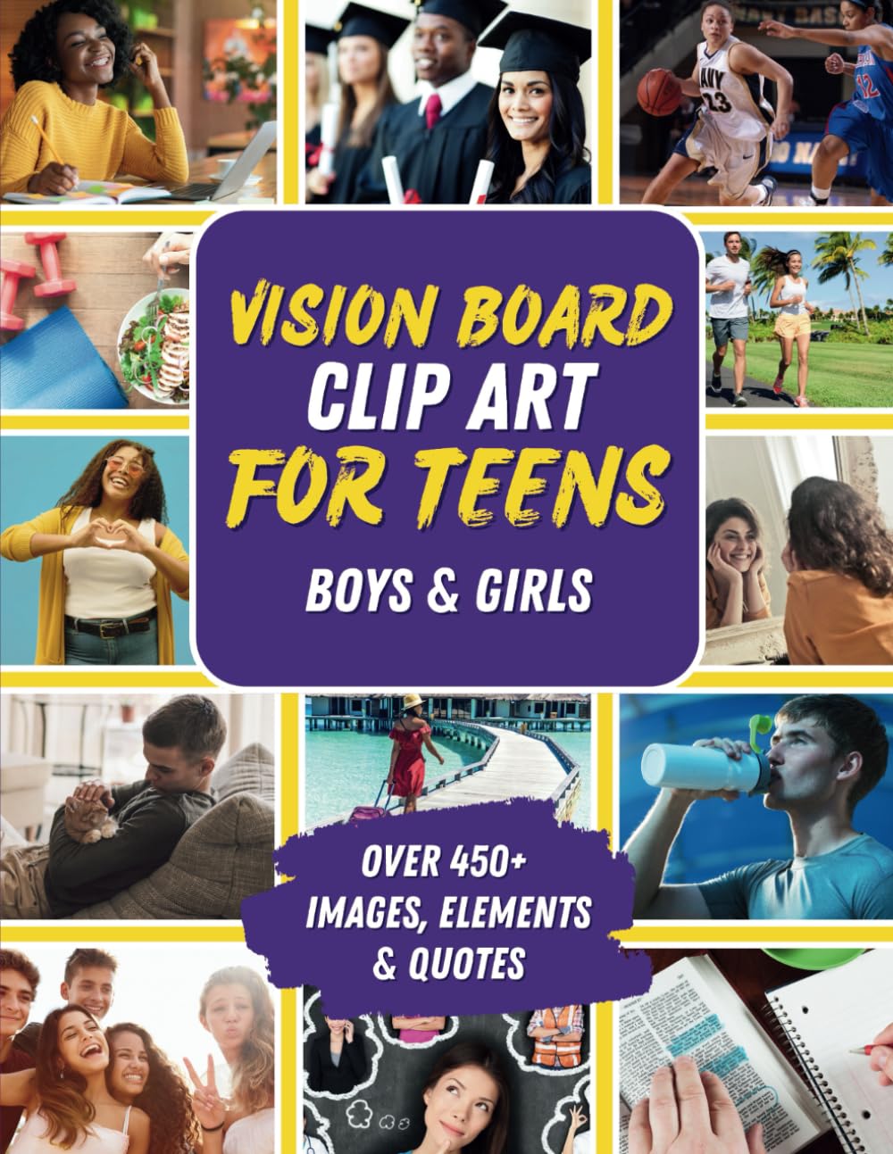 Vision Board Clip Art for Teens: An Empowering Magazine Book of 450+ Images, Words, Affirmations, Vision Board Supplies & More for Teen Boys & Girls... & Dreams (Vision Board Books & Supplies) baixar livro de graça