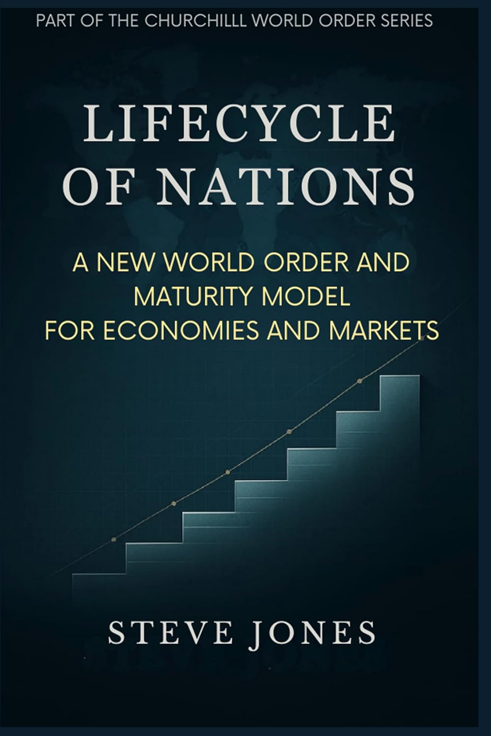 ler totalmente Lifecycle of Nations: A New World Order and Maturity Model for Economies and Markets (Churchill World Order Series - International Politics, Economics and Todays Geo-Politics Book 3) (English Edition)