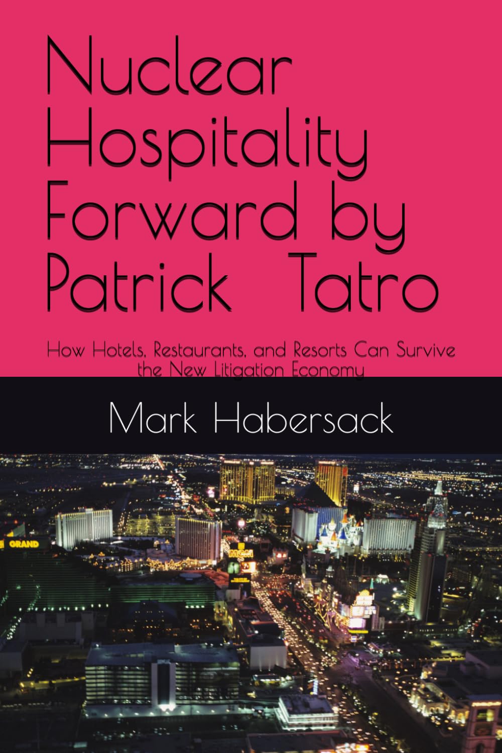 Nuclear Hospitality: How Hotels, Restaurants, and Resorts Can Survive the New Litigation Economy (Hospitality Litigation) baixar livro de graça