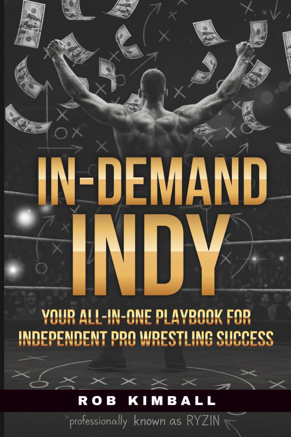 ler totalmente IN-DEMAND INDY: YOUR ALL-IN-ONE PLAYBOOK FOR INDEPENDENT PRO WRESTLING SUCCESS