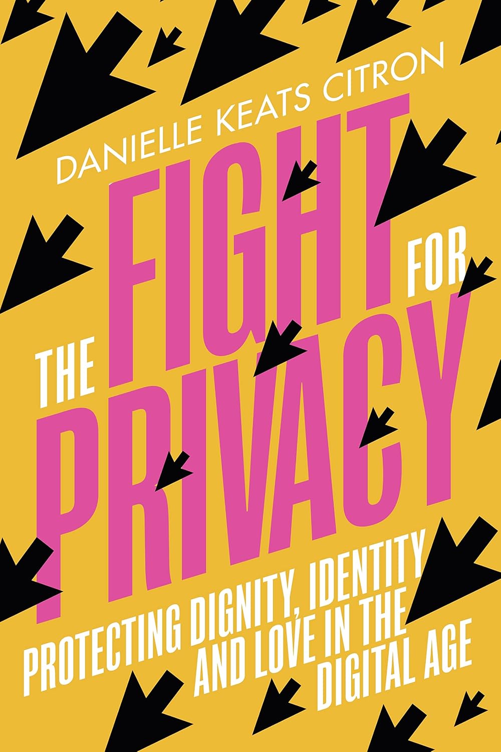 The Fight for Privacy: Protecting Dignity, Identity and Love in the Digital Age (English Edition) baixar livro de graça