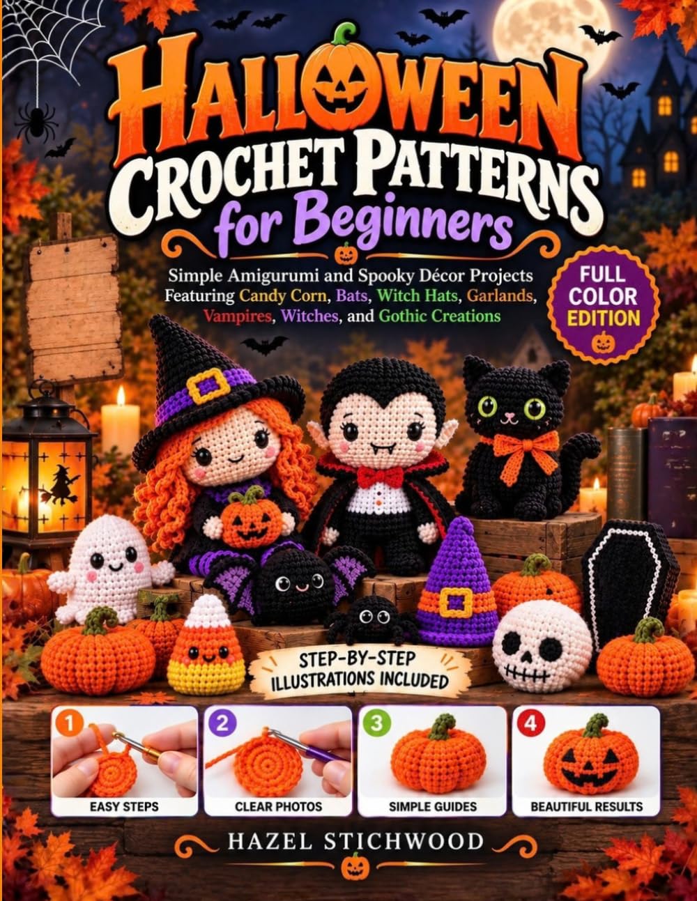 ler totalmente Halloween Crochet Patterns for Beginners: Simple Amigurumi and Spooky Décor Projects Featuring Candy Corn, Bats, Witch Hats, Garlands, Vampires, Witches, and Gothic Creations