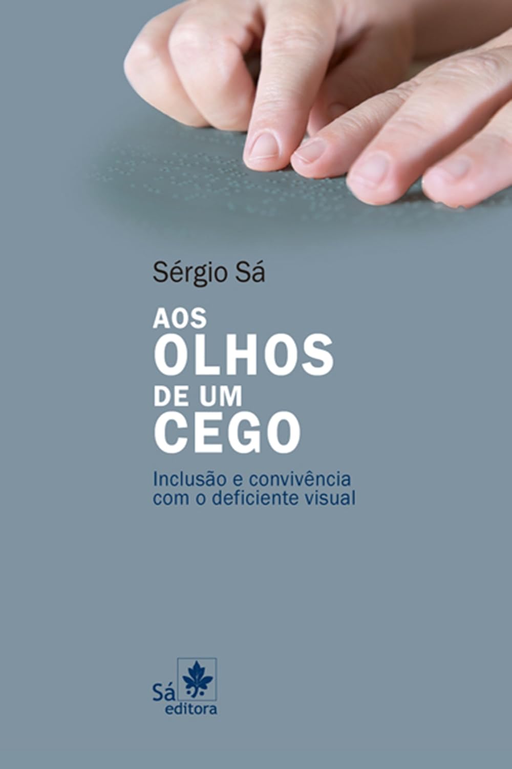 ler totalmente Aos olhos de um cego: Inclusão e convivência com o deficiente visual
