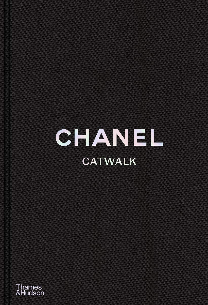 Chanel Catwalk: The Complete Collections: The Complete Collections: Official and Authorized