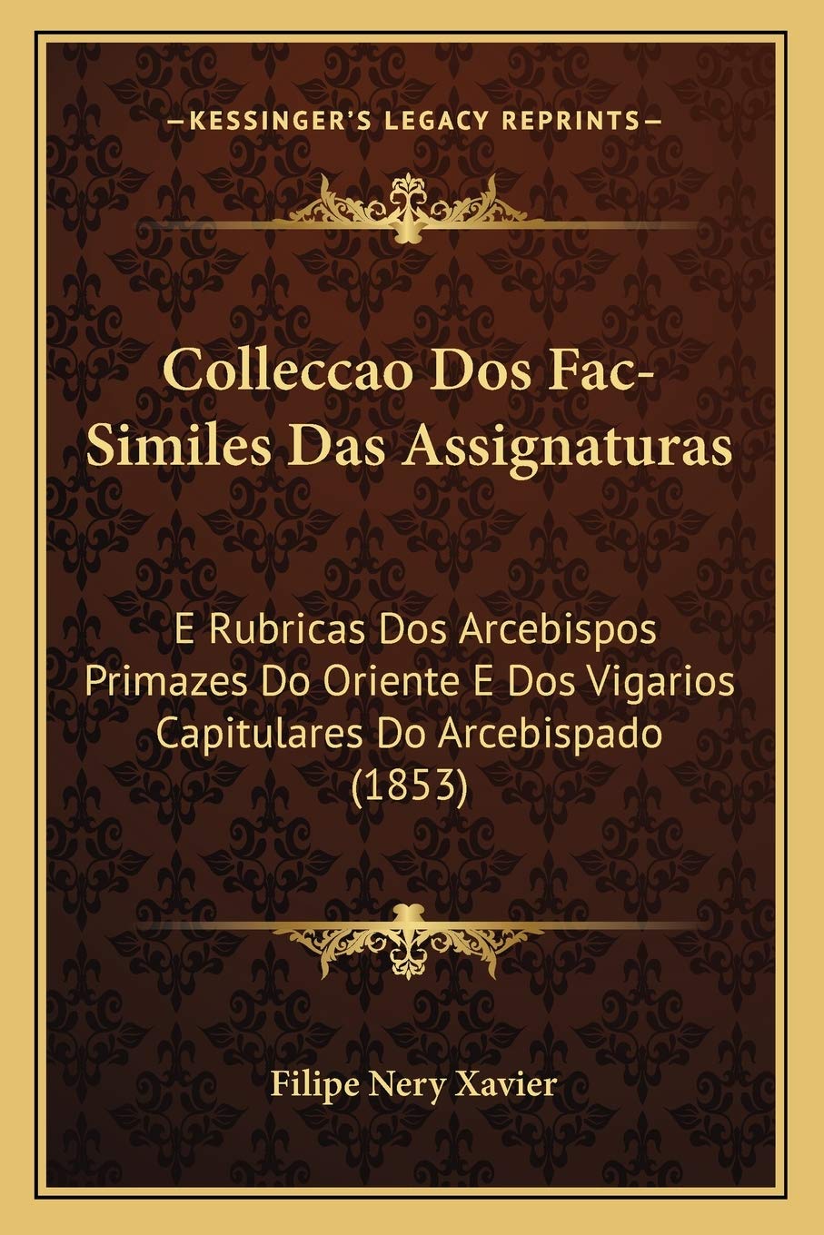 capítulo por capítulo baixar Colleccao Dos Fac-Similes Das Assignaturas: E Rubricas Dos Arcebispos Primazes Do Oriente E Dos Vigarios Capitulares Do Arcebispado (1853)