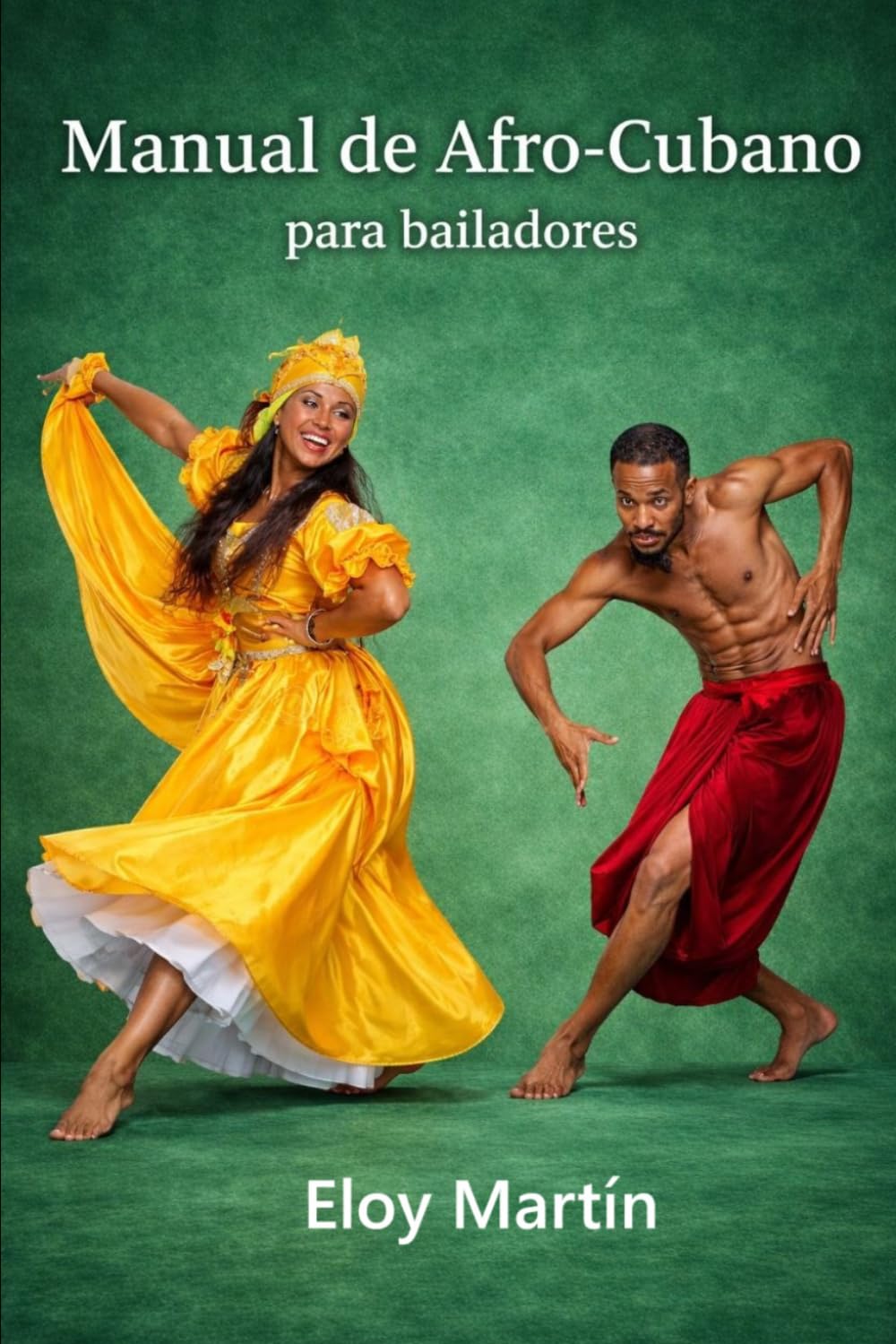 ler totalmente Manual Afro-cubano para Bailarines: Domina la técnica, el ritmo y la expresión corporal de las raíces de la danza cubana (Bailar) (Spanish Edition)