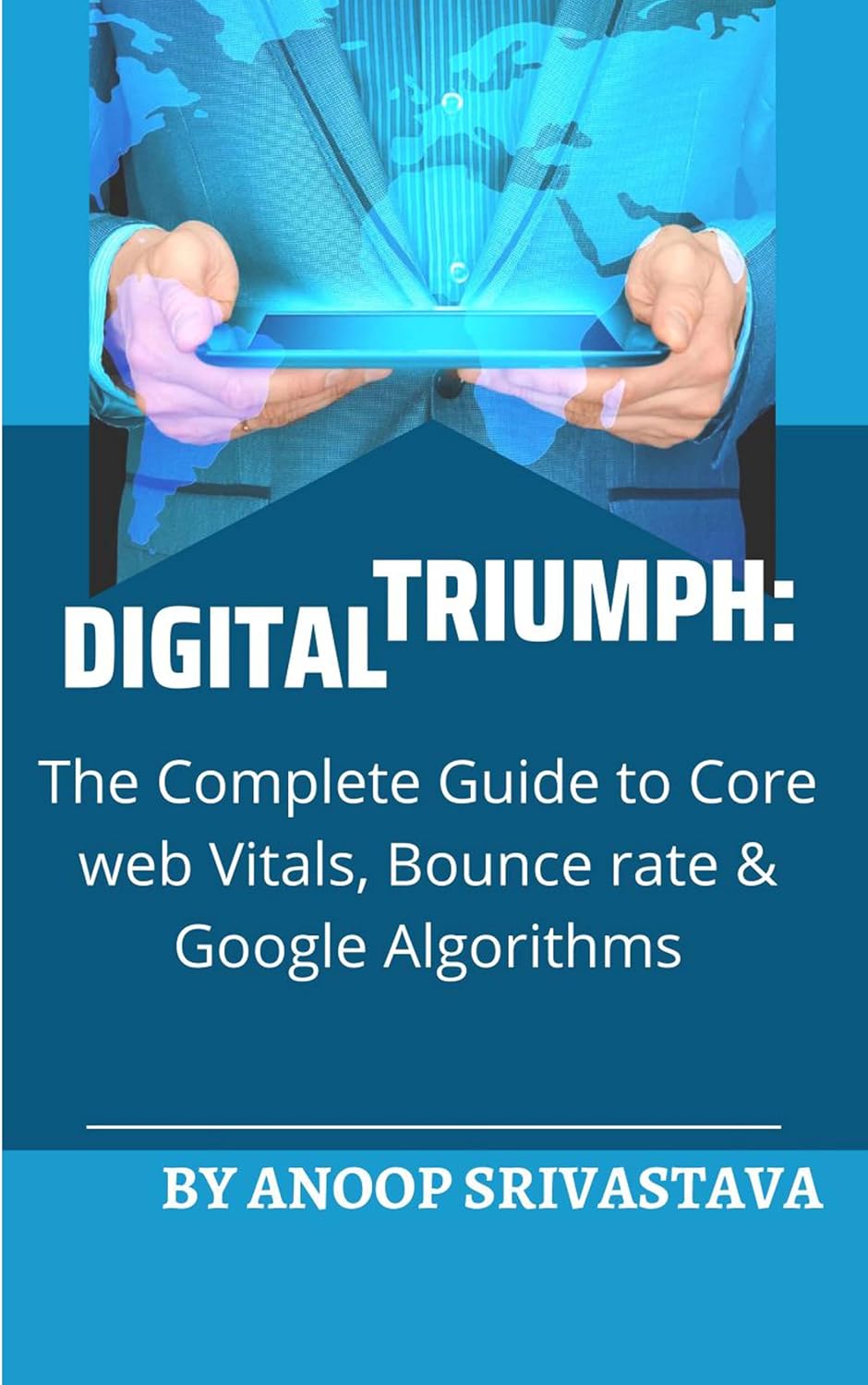 Digital Triumph: The complete guide to Core Web Vitals, Bounce Rate & Google Algorithms (English Edition) baixar livro de graça