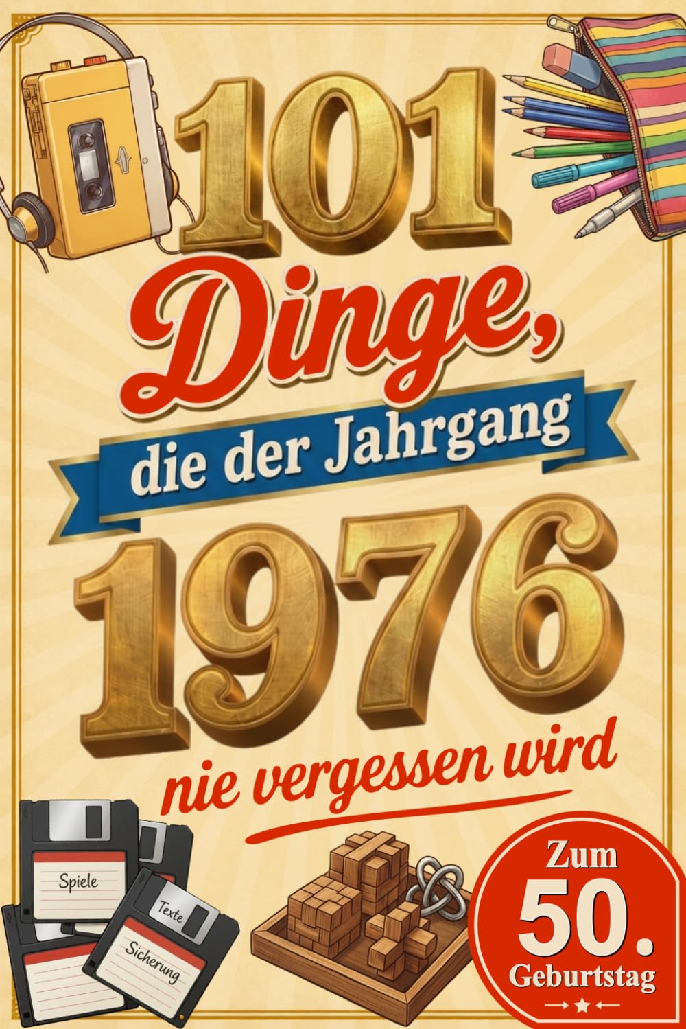 capítulo por capítulo baixar 101 Dinge, die der Jahrgang 1976 nie vergessen wird: Zeitgeist, Alltagskultur & seltene Fakten aus Kindheit und Jugend – Eine nostalgische Zeitreise... (101 Jahrgangs-Erinnerungen) (German Edition)