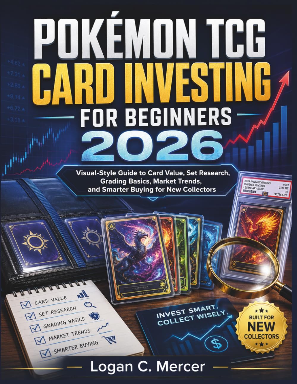POKÉMON TCG CARD INVESTING FOR BEGINNERS 2026: Visual-Style Guide to Card Value, Set Research, Grading Basics, Market Trends, and Smarter Buying for New Collectors baixar o livro de graça