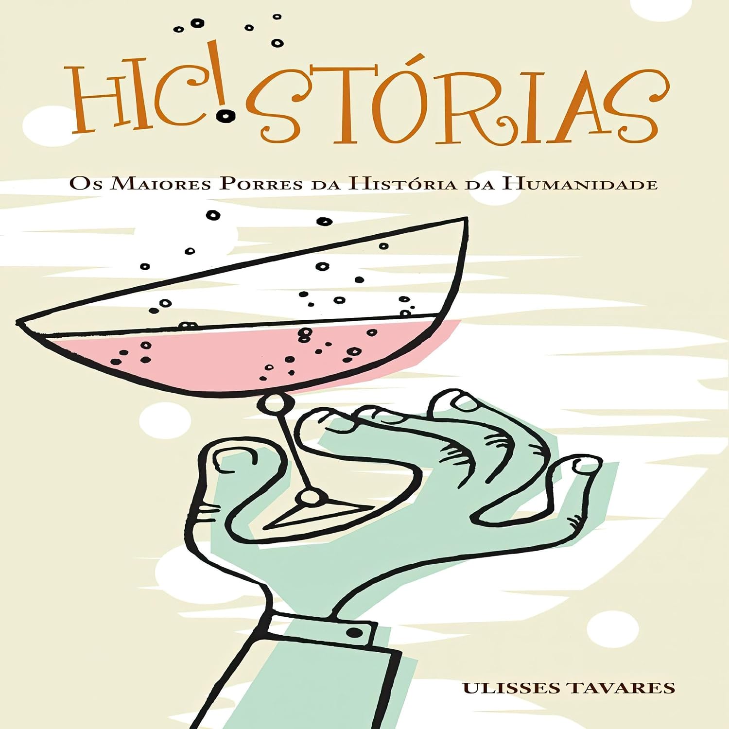HIC!STÓRIAS: Os Maiores Porres da História da Humanidade baixar o livro de graça