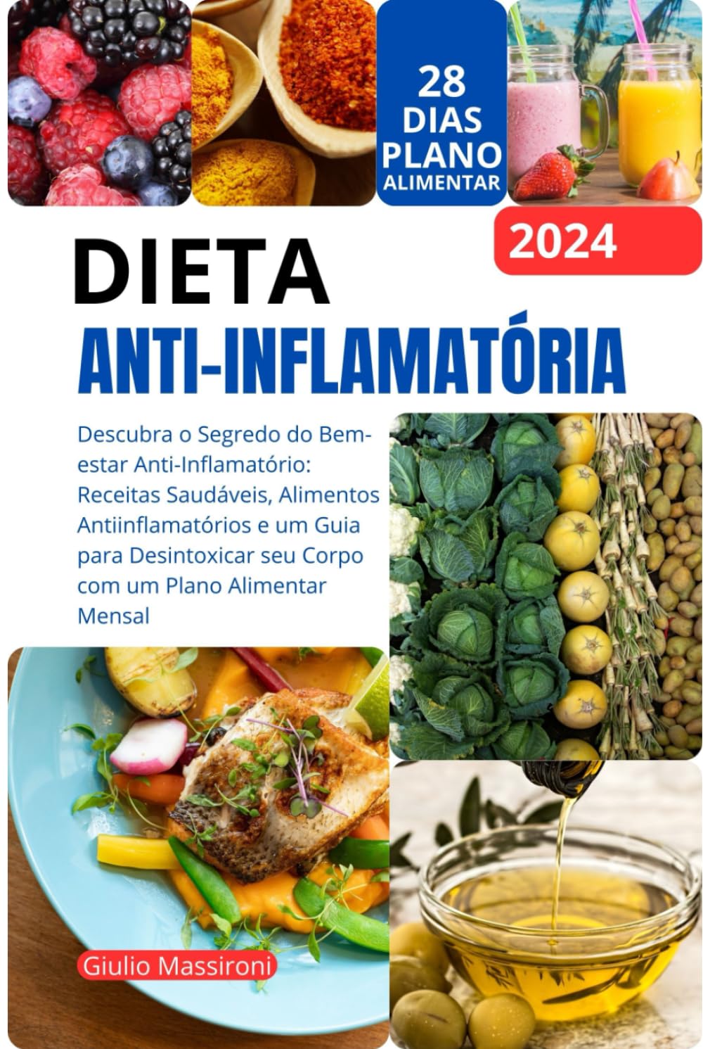 Dieta Anti-Inflamatória: Descubra o Segredo do Bem-estar Anti-Inflamatório: Receitas Saudáveis, Alimentos Antiinflamatórios e um Guia para... Plano Alimentar Mensal (Portuguese Edition) baixar livro de graça