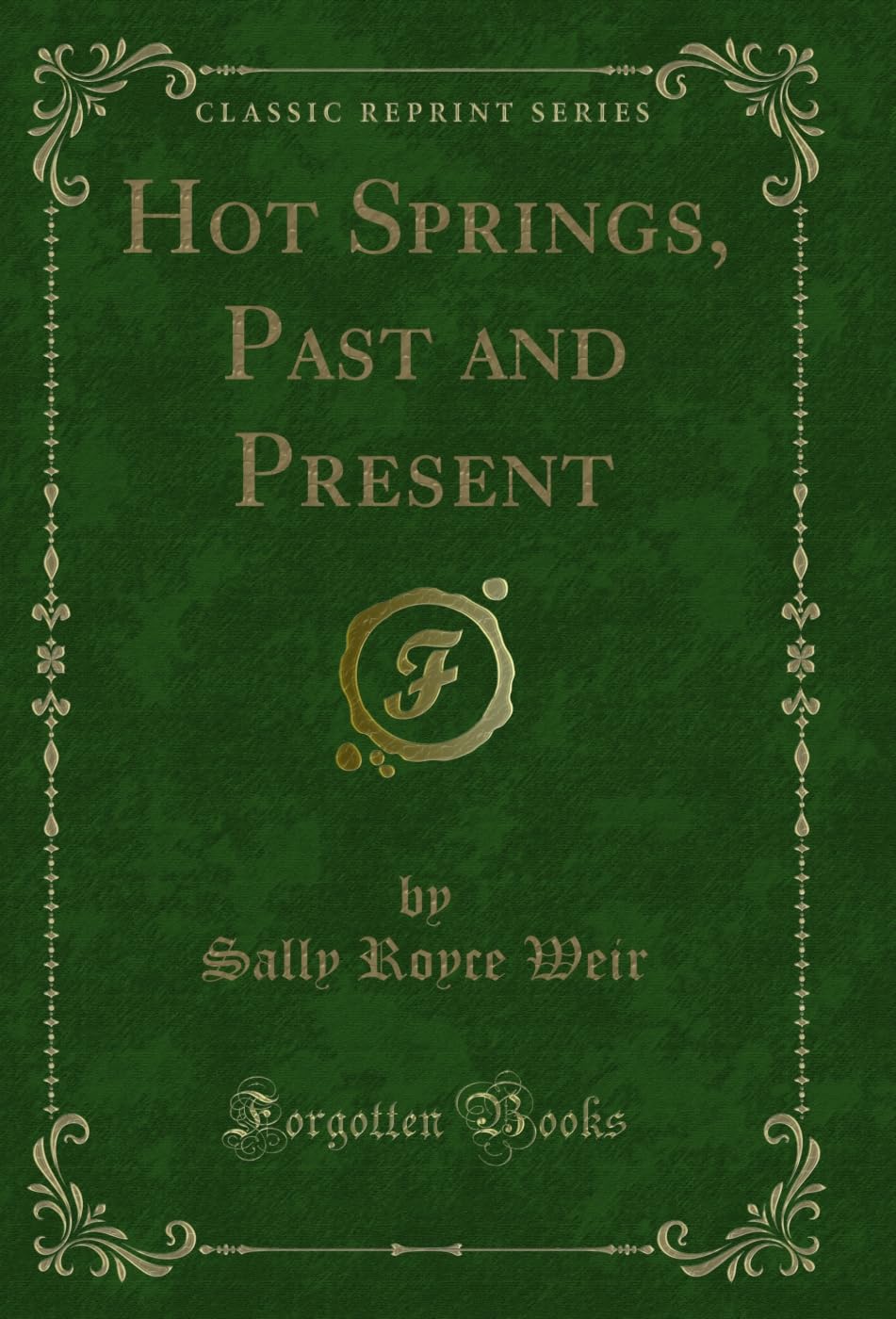 Hot Springs, Past and Present (Classic Reprint) (English Edition) baixar o livro de graça