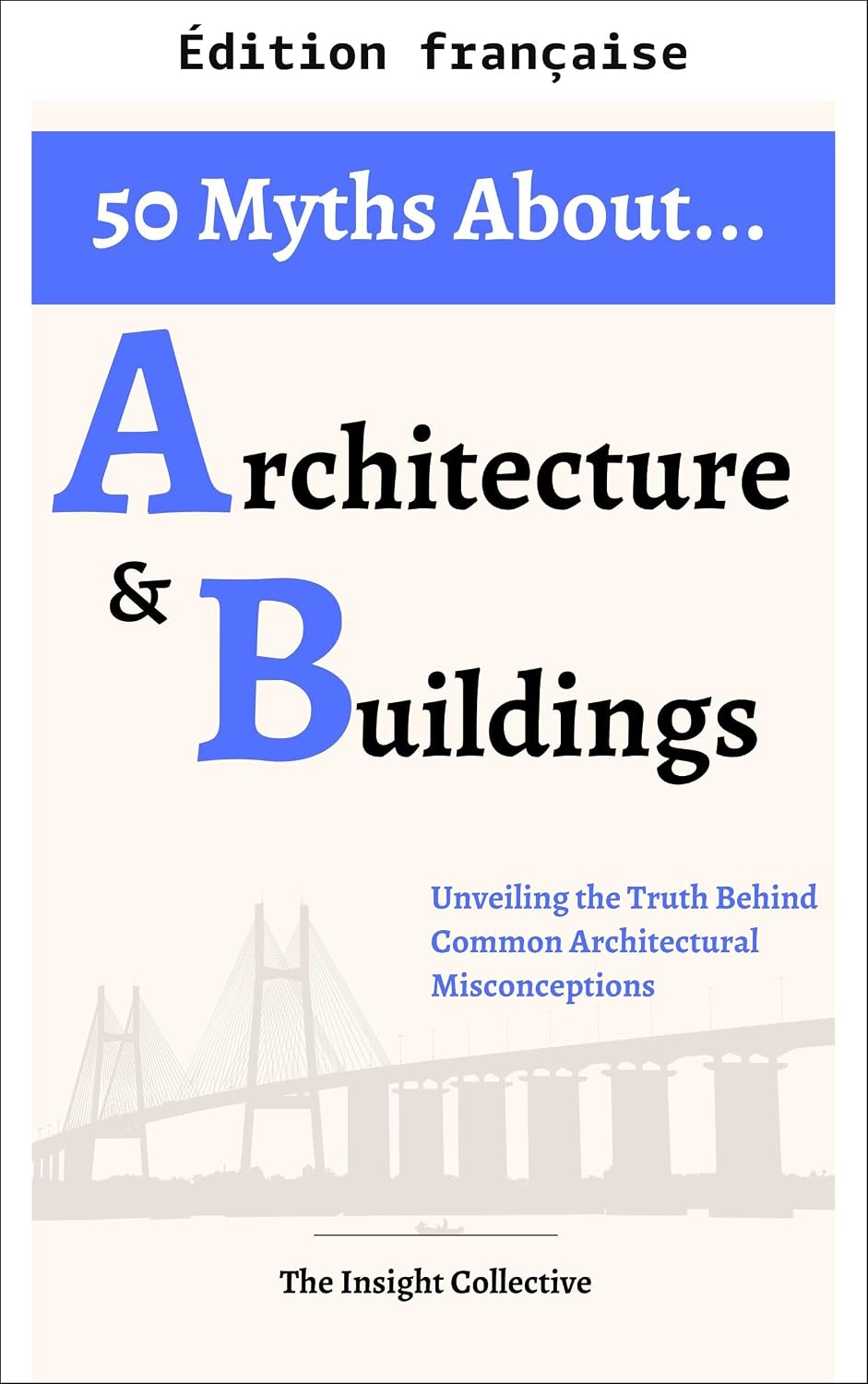 capítulo por capítulo baixar 50 mythes sur l'architecture et les bâtiments (50 mythes sur...) (French Edition)