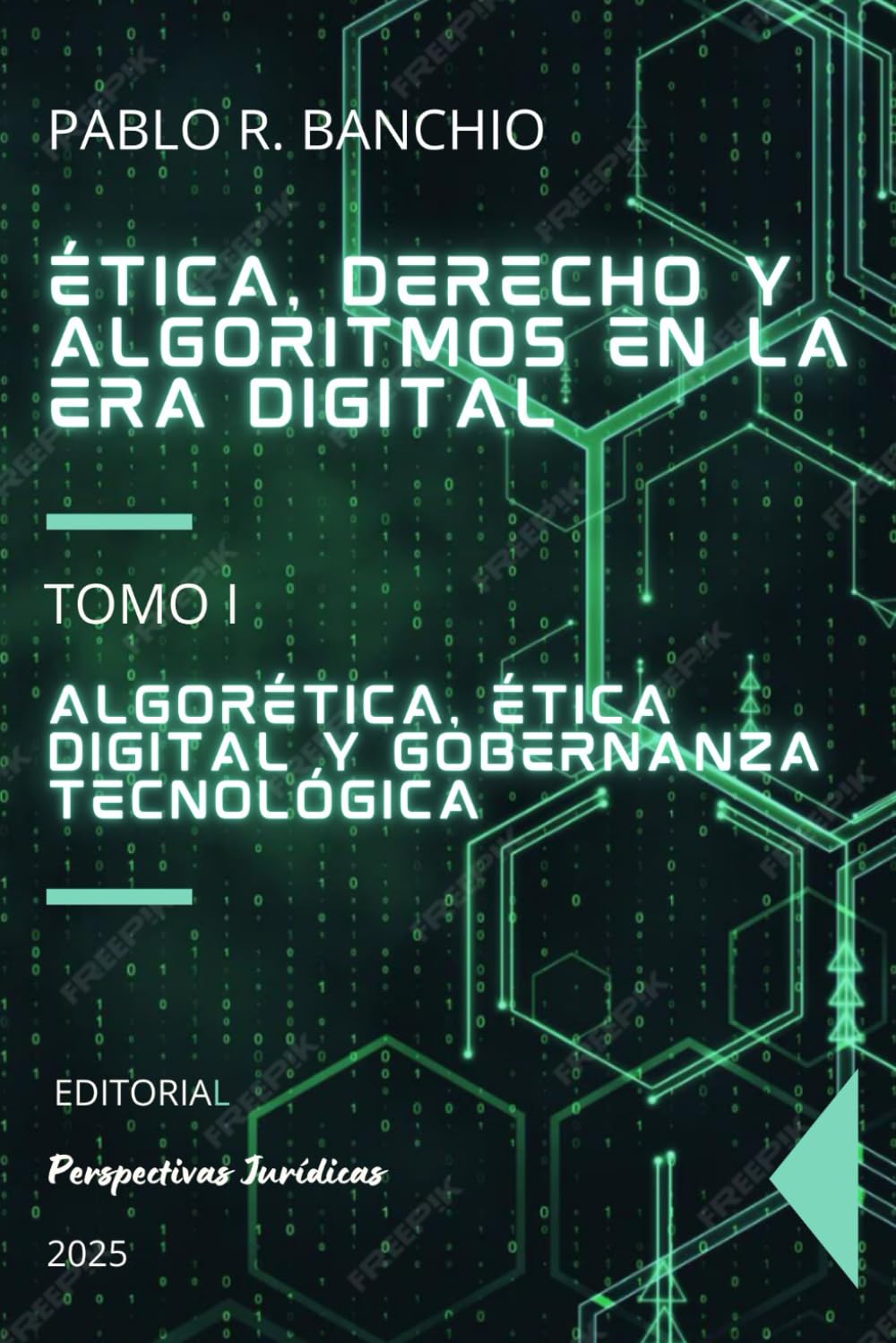 Ética, Derecho y algoritmos en la era digital. Tomo I: Algorética, ética digital y gobernanza tecnológica: Fundamentos filosóficos, jurídicos y metodológicos (Spanish Edition) baixar livro de graça