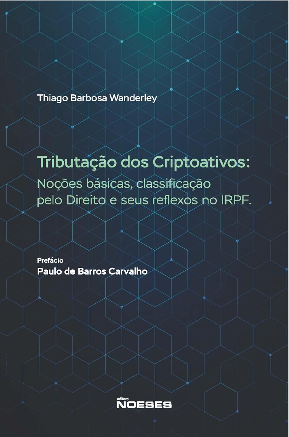 Tributação dos Criptoativos: Noções Básicas, Classificação Pelo Direito e Seus Reflexos no IRPF
