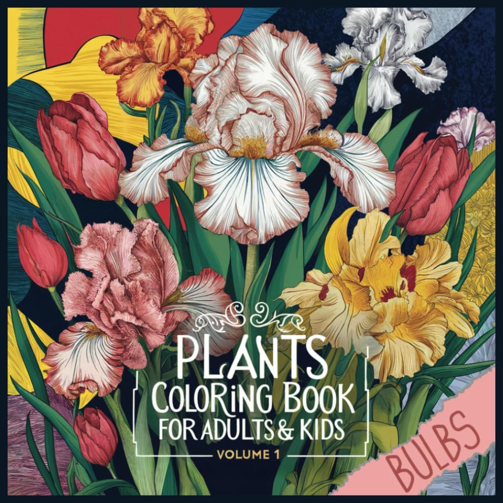 ler totalmente Plants Coloring Book for Adults & Kids: Discover the Beauty of Bulbs, Volume 1 - Bold and Easy, Stress Relieving Activity, Large Print