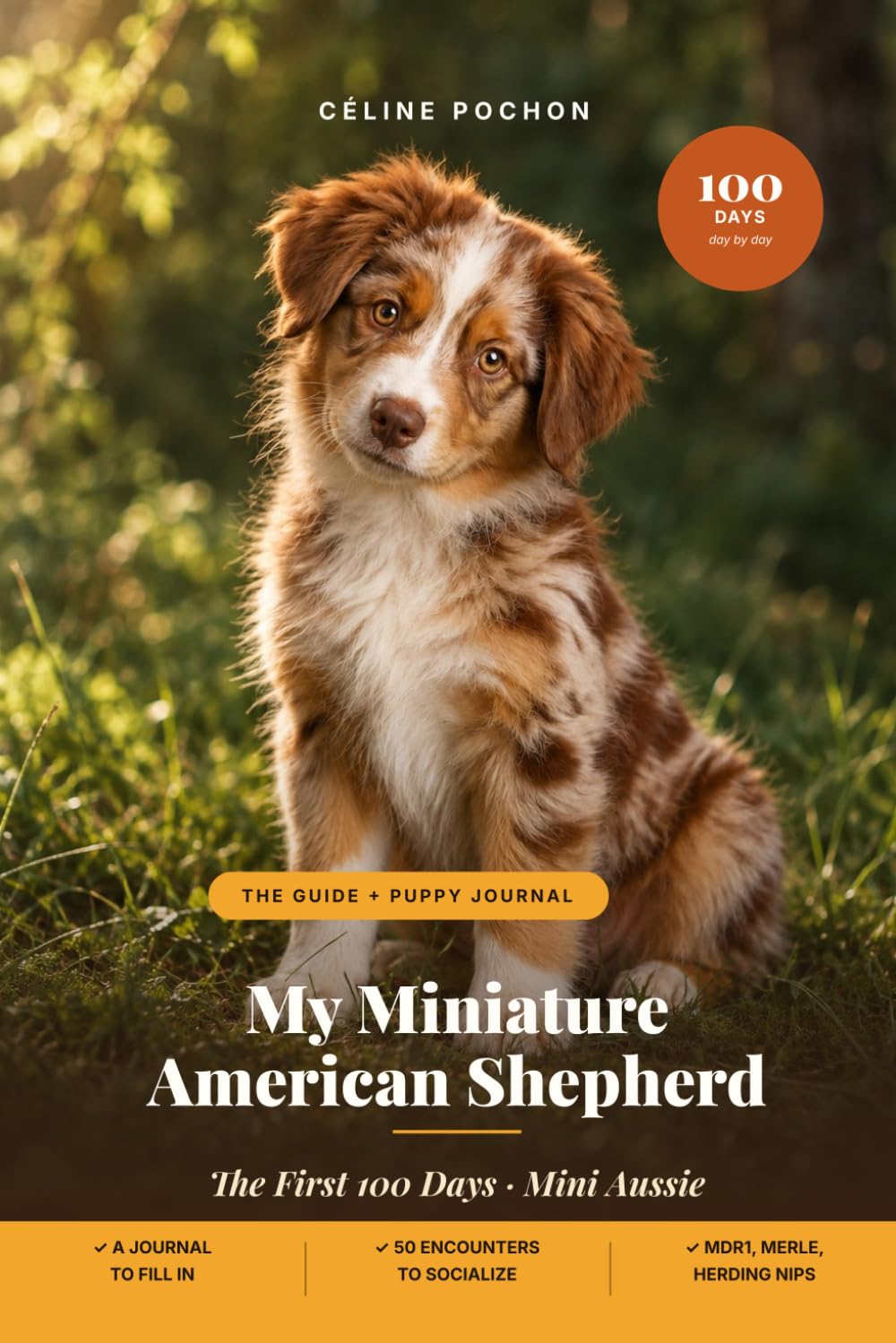 capítulo por capítulo baixar My Miniature American Shepherd: The First 100 Days — A Day-by-Day Guide and Puppy Journal (Mini Aussie)