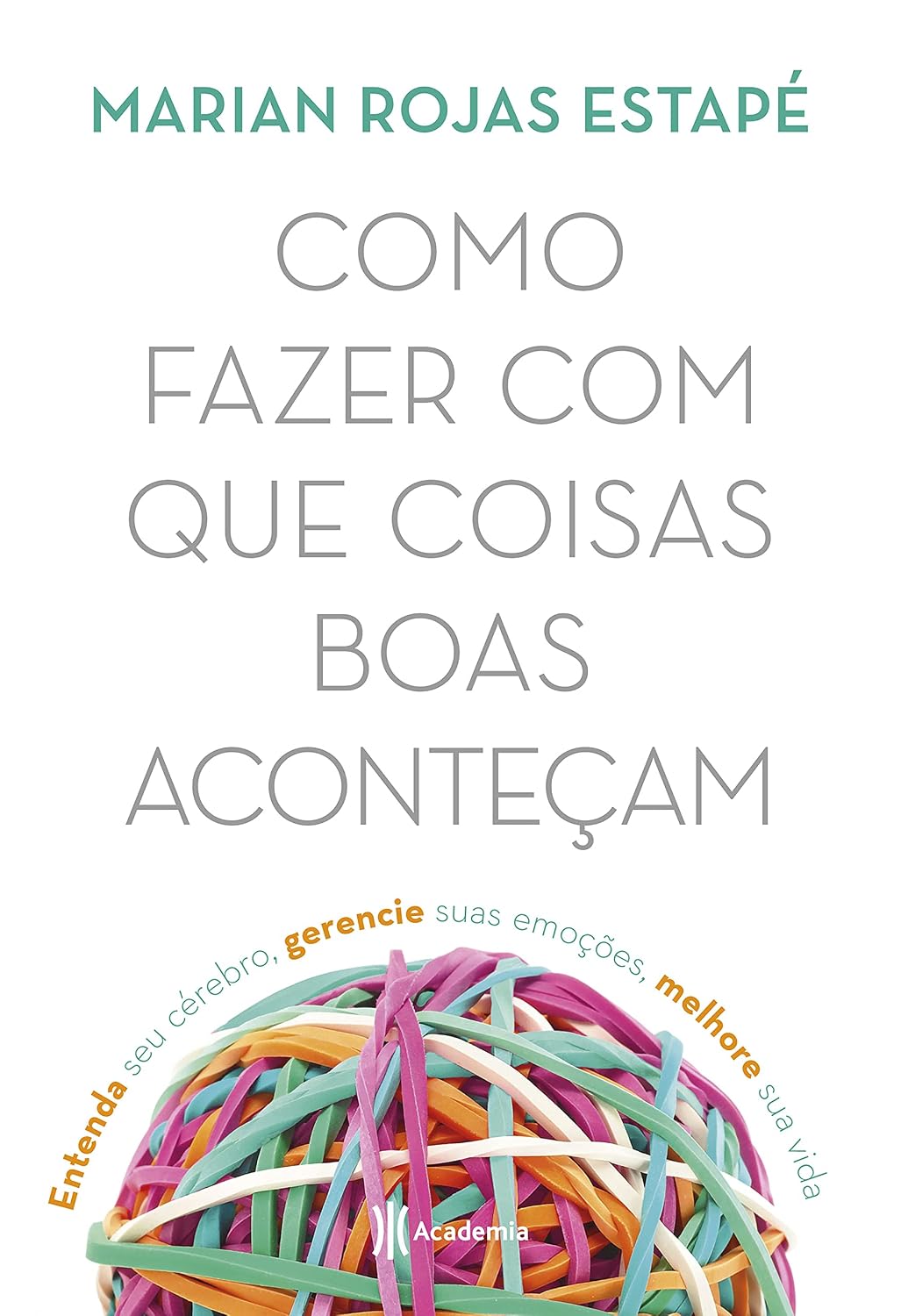 capítulo por capítulo baixar Como fazer com que coisas boas aconteçam: Entenda seu cérebro, gerencie suas emoções, melhore sua vida