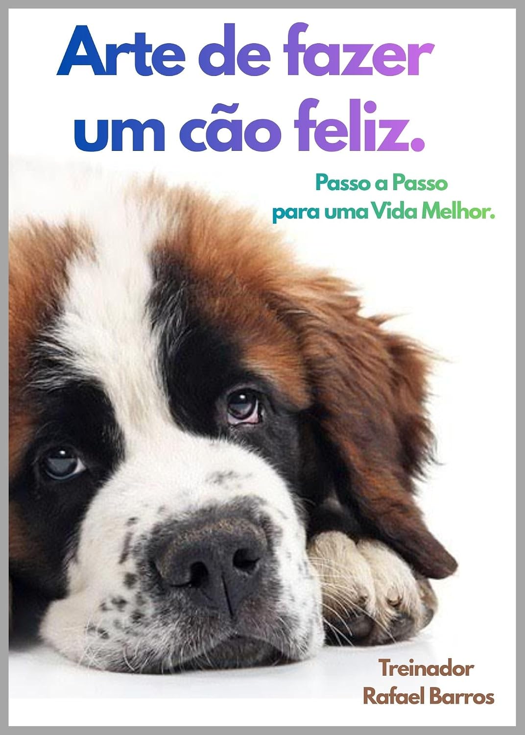 capítulo por capítulo baixar Arte de fazer um cão feliz: Passo a Passo para uma vida melhor