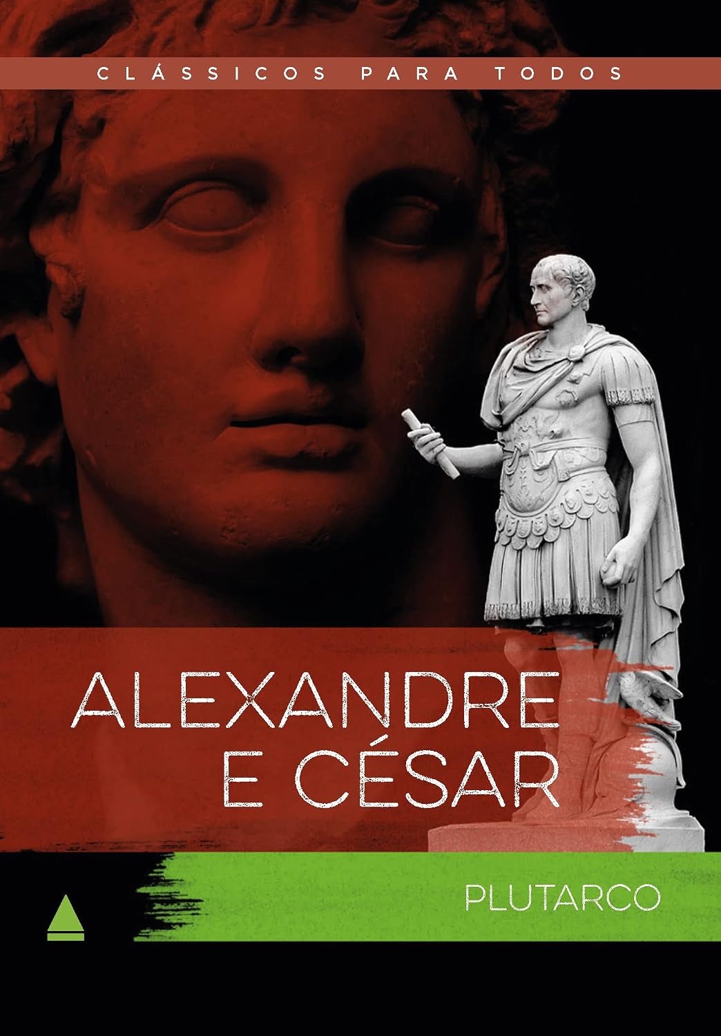 Alexandre e César: As vidas comparadas dos maiores guerreiros da Antiguidade
