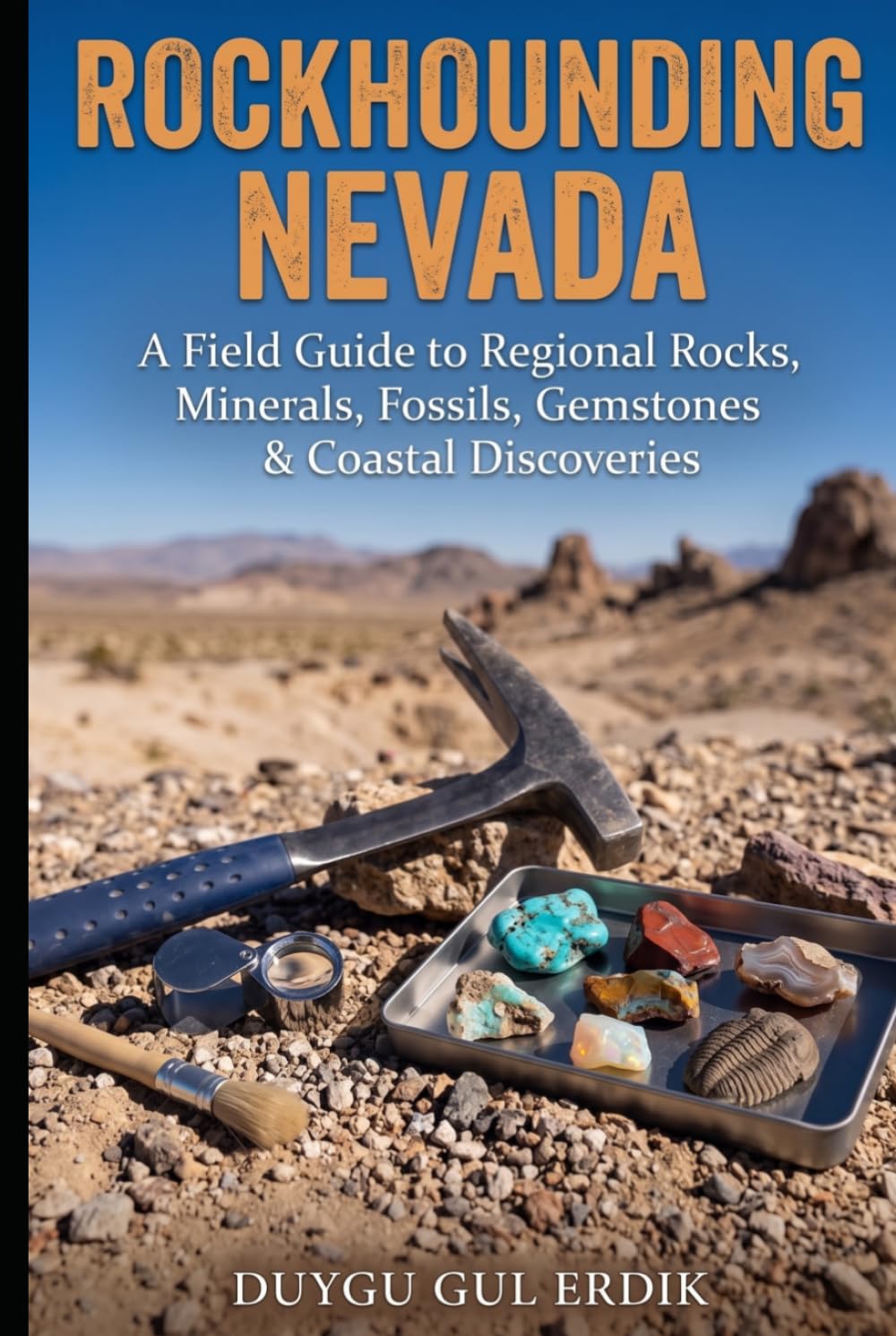 capítulo por capítulo baixar ROCKHOUNDING NEVADA: A Field Guide to Regional Rocks, Minerals, Fossils, Gemstones & Coastal Discoveries (The Regional Rockhounding & Mineral Discovery Series)