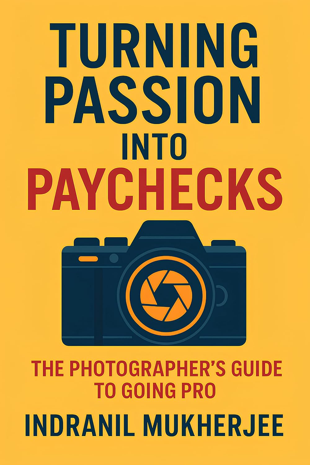 ler totalmente Turning Passion into Paychecks: The Photographer’s Guide to Going Pro: Build Your Photography Business, Earn with Confidence, and Thrive Creatively (English Edition)