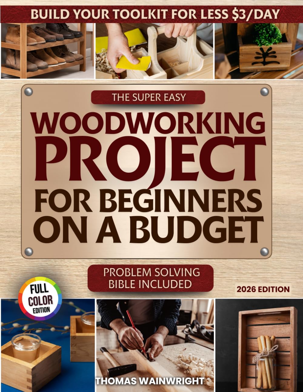 The Super Easy Woodworking Project for Beginners on a Budget: Build Your Own Toolkit for Less Than $3 a Day — A Practical Bible for Crafting Beautiful, Useful Home Projects Without Wasting Money baixar livro de graça