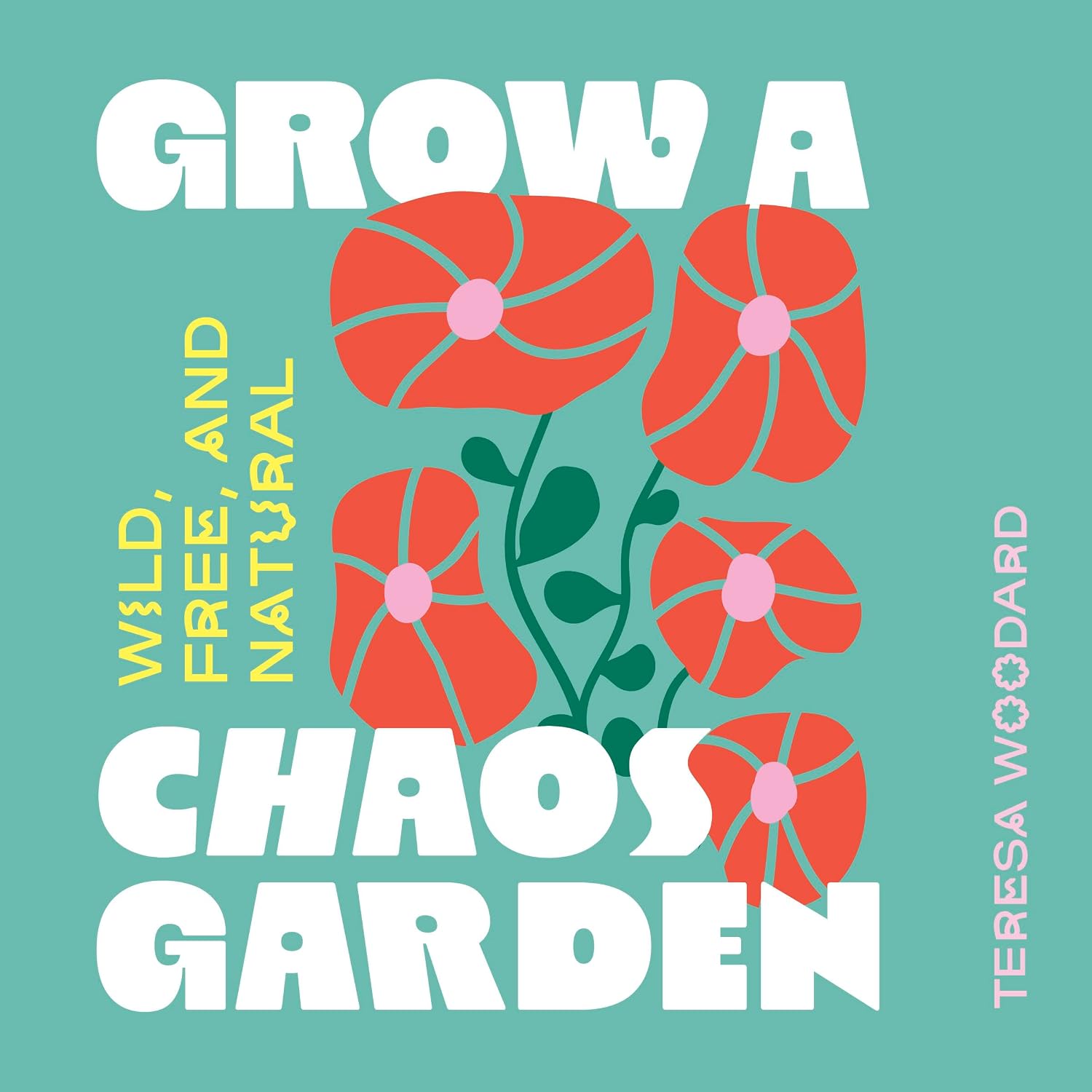 ler totalmente Grow a Chaos Garden: Wild, Free, and Natural (Grow A Garden) (English Edition)
