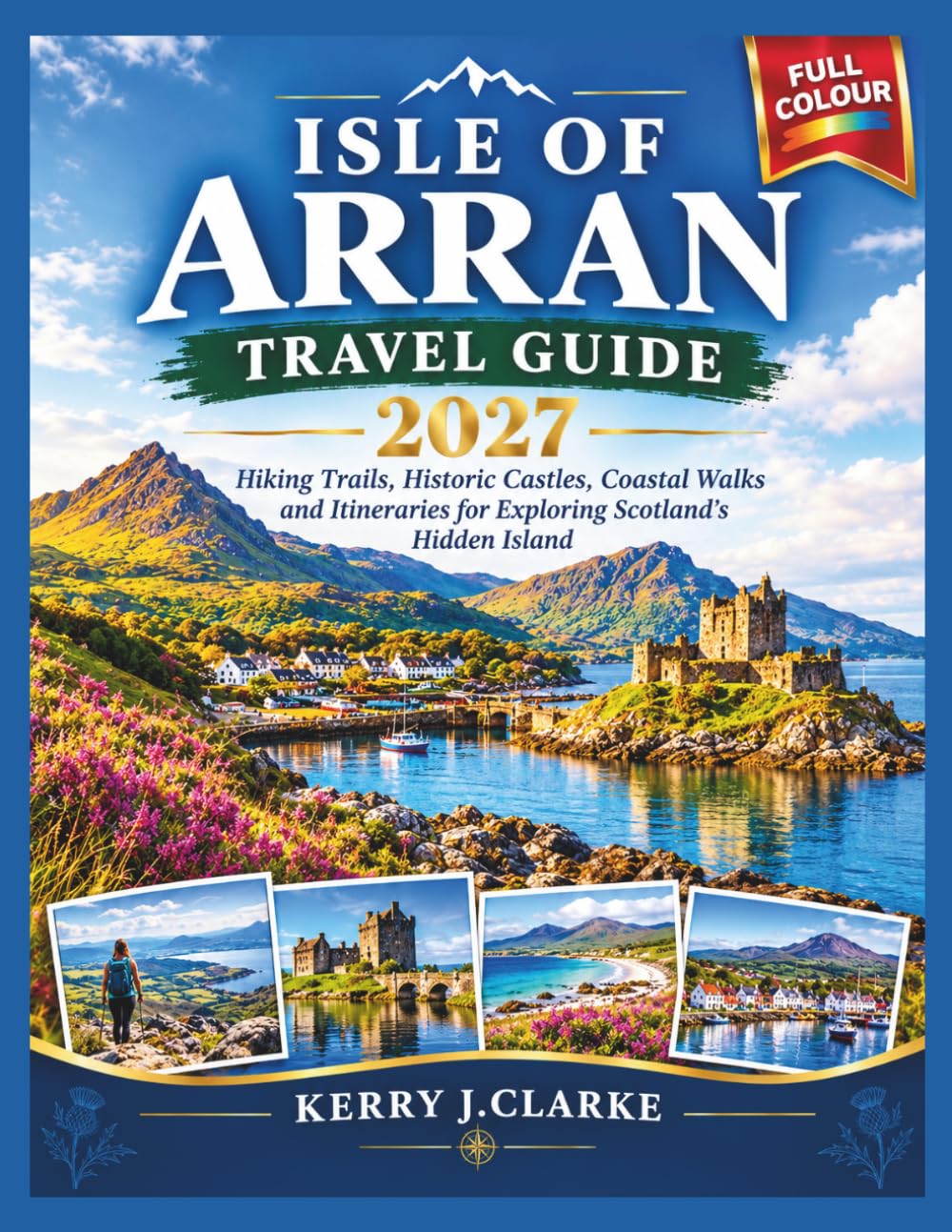 ler totalmente isle of arran Travel Guide 2027: Hiking Trails, Historic Castles, Coastal Walks and Itineraries for Exploring Scotland's Hidden Island