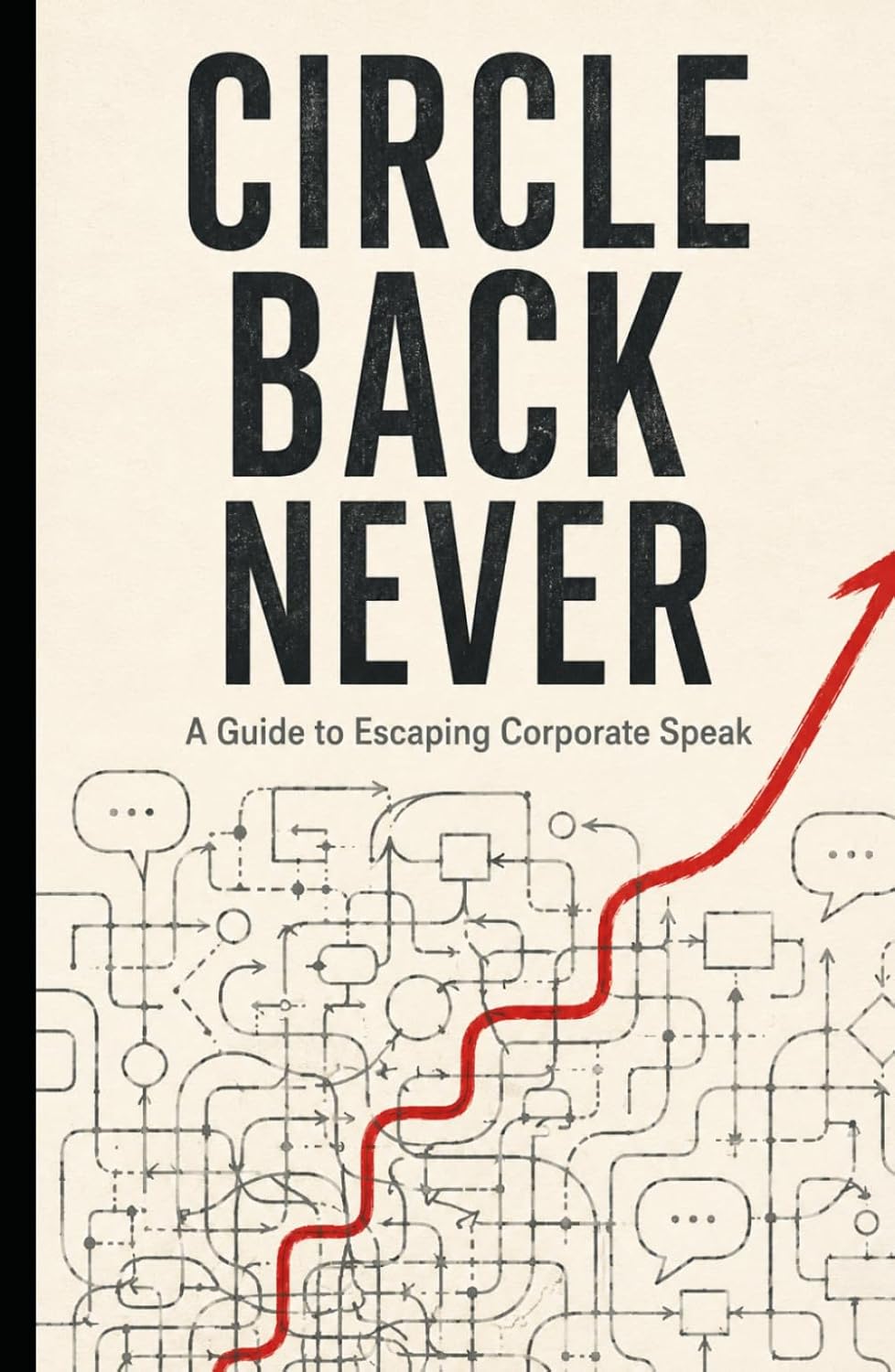ler totalmente Circle Back Never: A Guide to Escaping Corporate Speak