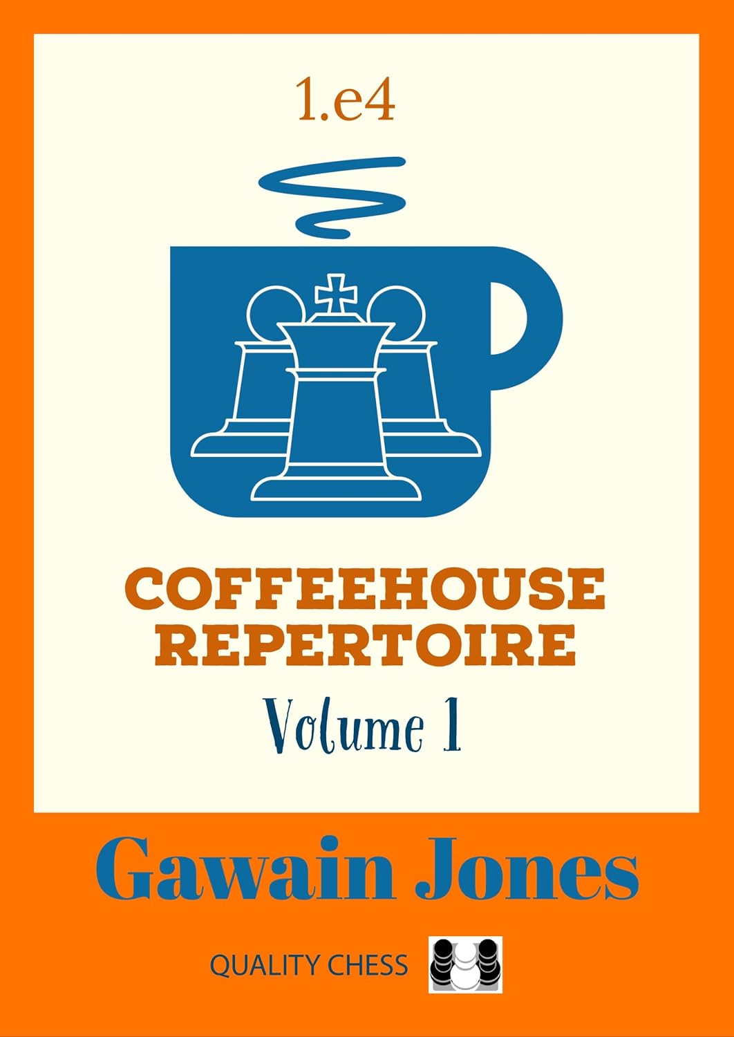 Coffeehouse Repertoire 1.E4: Volume 1