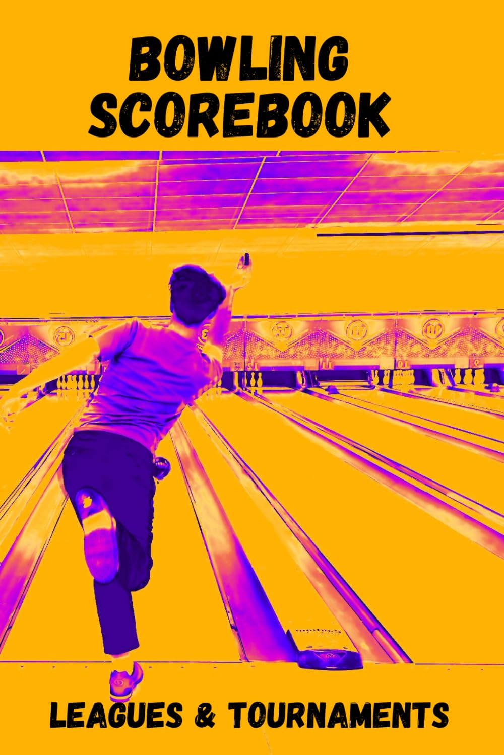 Bowling League & Tournament Scorebook 200 Pages: Bowling Journal To Track Your Scores baixar livro de graça