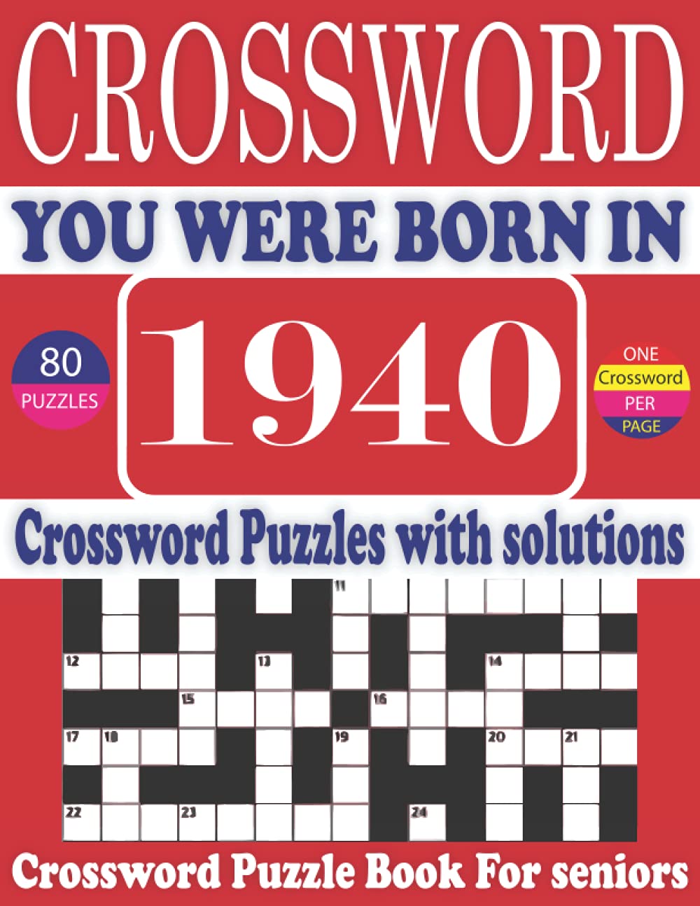 You Were Born in 1940: Crossword Puzzle Book: Large Print Book for Seniors And Adults & Perfect Entertaining and Fun Crossword Puzzle Book for All With Solutions Of Puzzles baixar o livro de graça