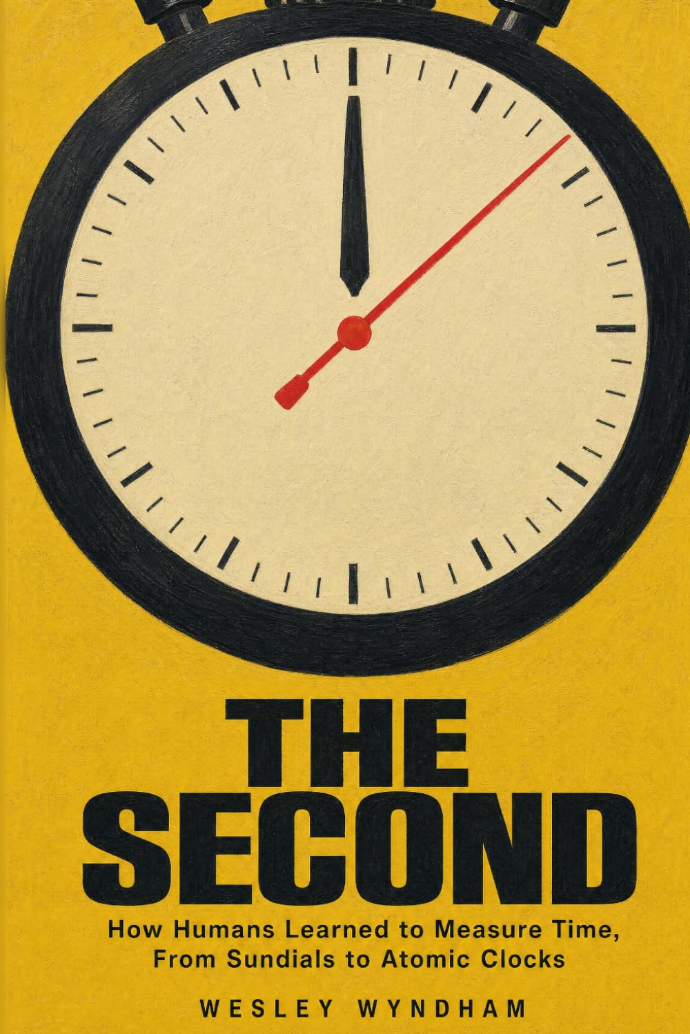 The Second: How Humans Learned to Measure Time, From Sundials to Atomic Clocks baixar o livro de graça
