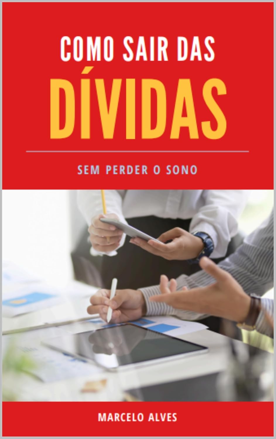 Como Sair Das Dívidas: Sem Perder O Sono baixar o livro de graça