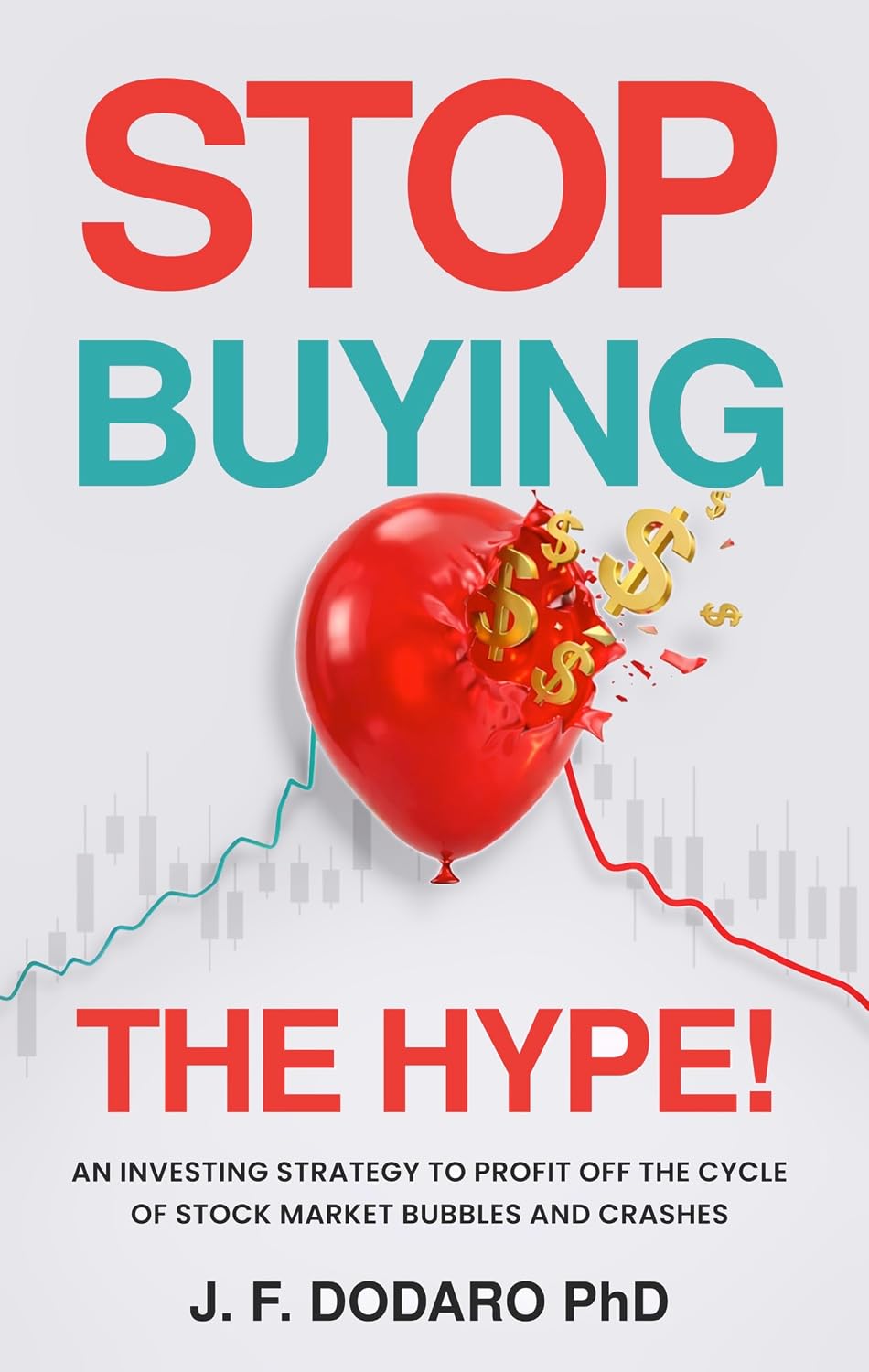 Stop Buying The Hype!: An Investing Strategy To Profit Off The Cycle Of Stock Market Bubbles And Crashes (The Quality-Value Investing Series) (English Edition) baixar livro de graça