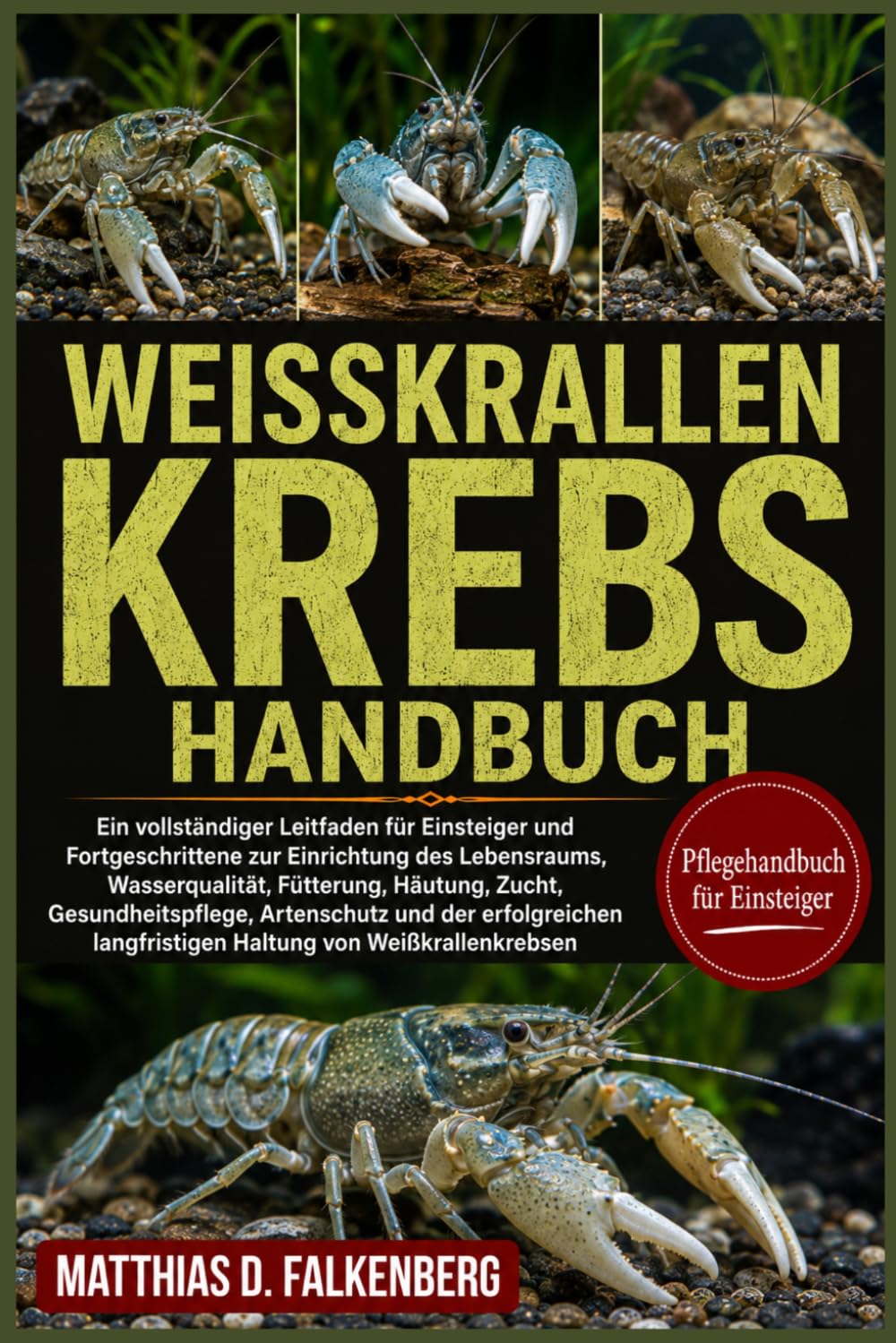 Weisskrallen-Krebs-Handbuch: Ein vollständiger Leitfaden für Einsteiger und Fortgeschrittene zur Einrichtung des Lebensraums, Wasserqualität,... und der erfolgreichen langfristigen Haltung baixar livro de graça