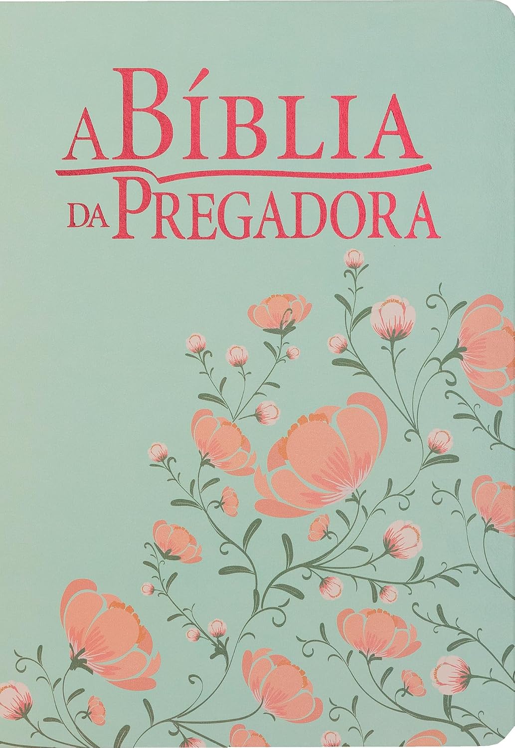 A Bíblia da Pregadora ARC, Letra Regular, com palavras de Jesus destacadas, com mapa, Capa Couro Sintético Floral Flores: Almeida Revista e Corrigida (ARC) baixar o livro de graça