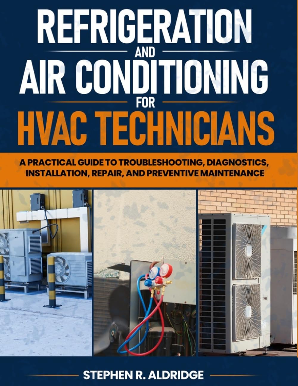 Refrigeration and Air Conditioning for HVAC Technicians: A Practical Guide to Troubleshooting, Diagnostics, Installation, Repair, and Preventive Maintenance baixar livro de graça