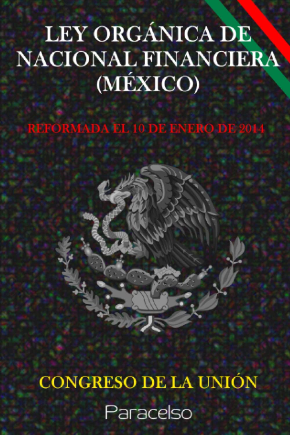 LEY ORGÁNICA DE NACIONAL FINANCIERA (MÉXICO) (Spanish Edition) baixar o livro de graça