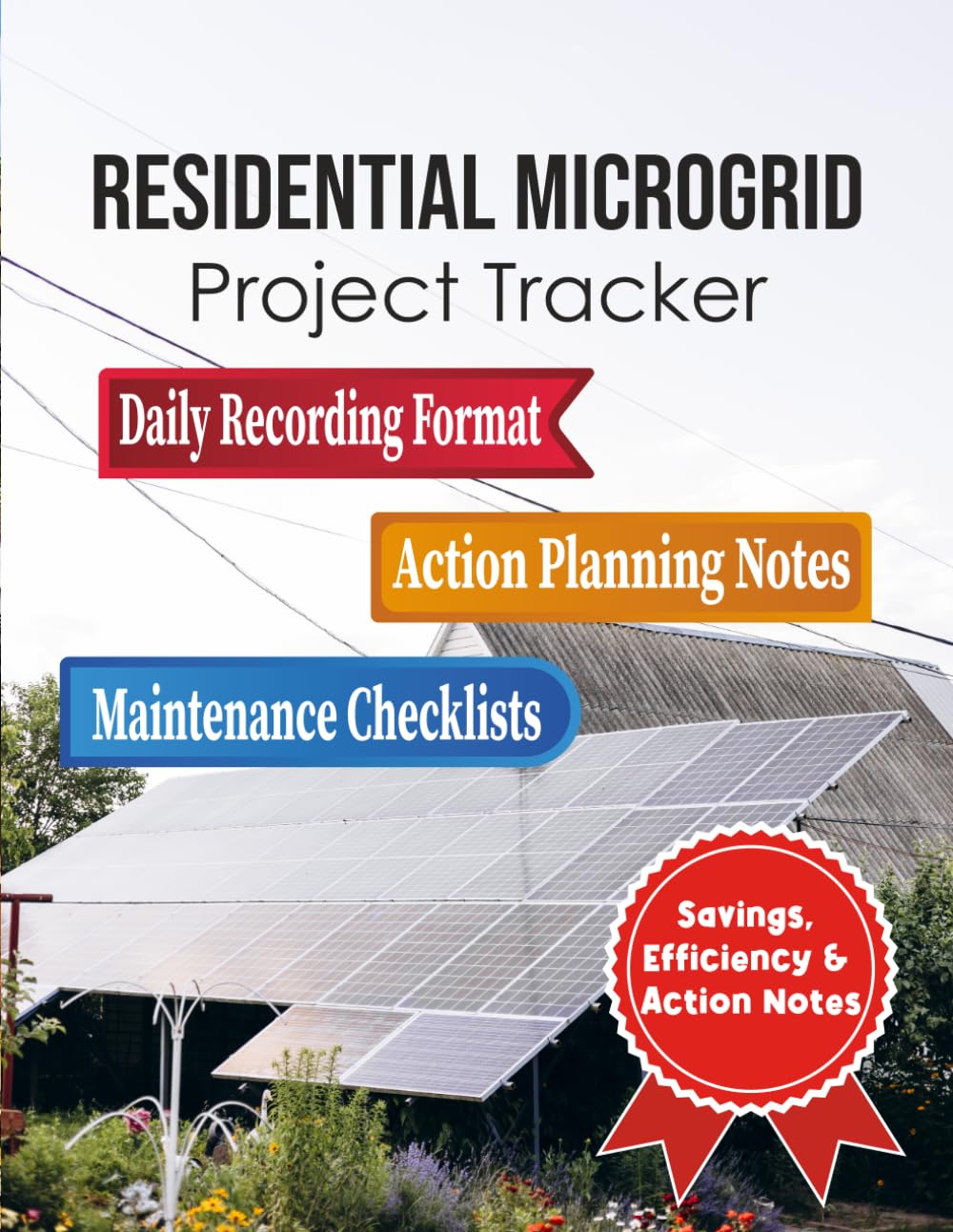 Residential Microgrid Project Tracker: Daily Photovoltaic Generation Log, Battery Storage Record, and Off-Grid System Maintenance Journal baixar o livro de graça