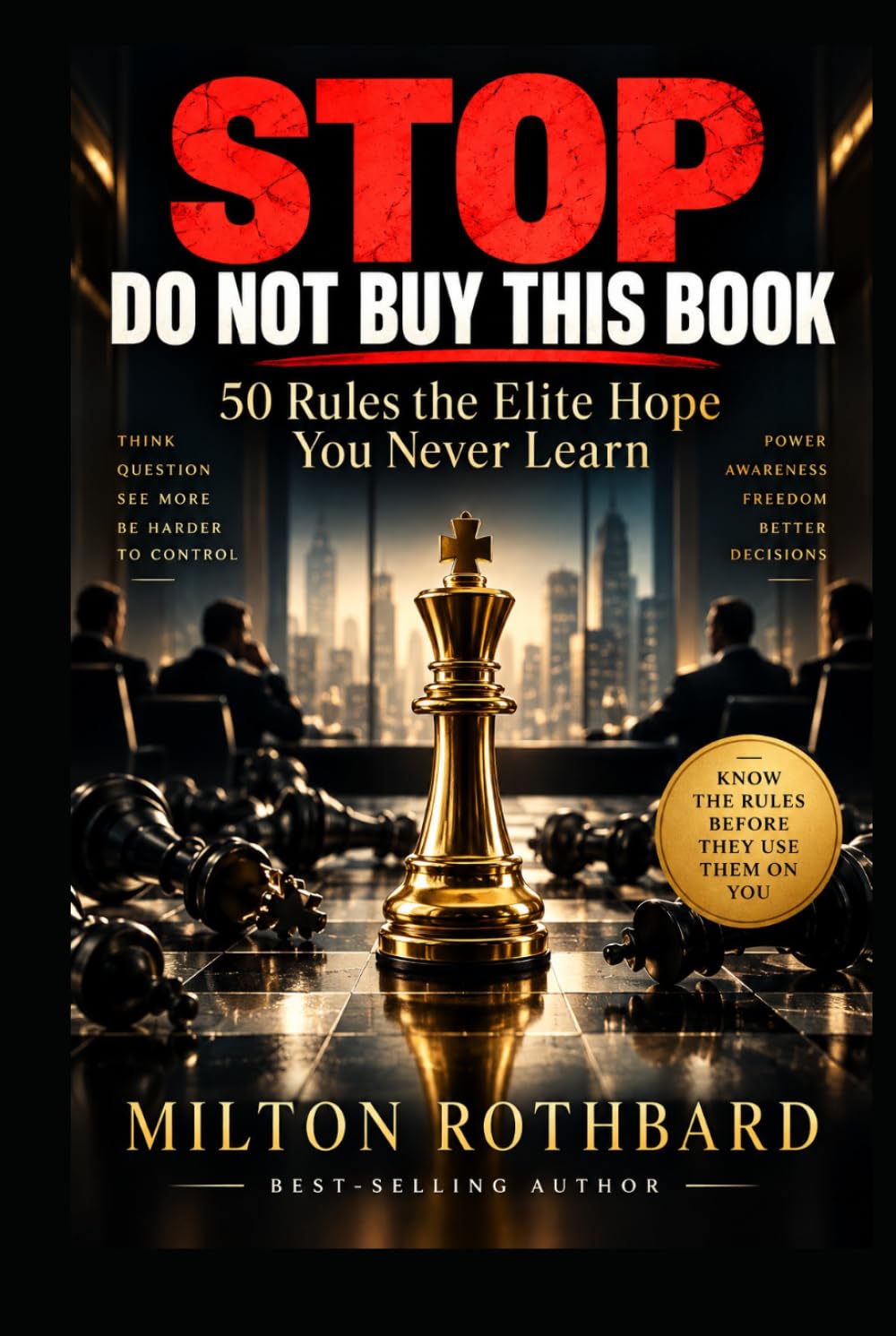 STOP DO NOT BUY THIS BOOK: 50 Rules the Elite Hope You Never Learn