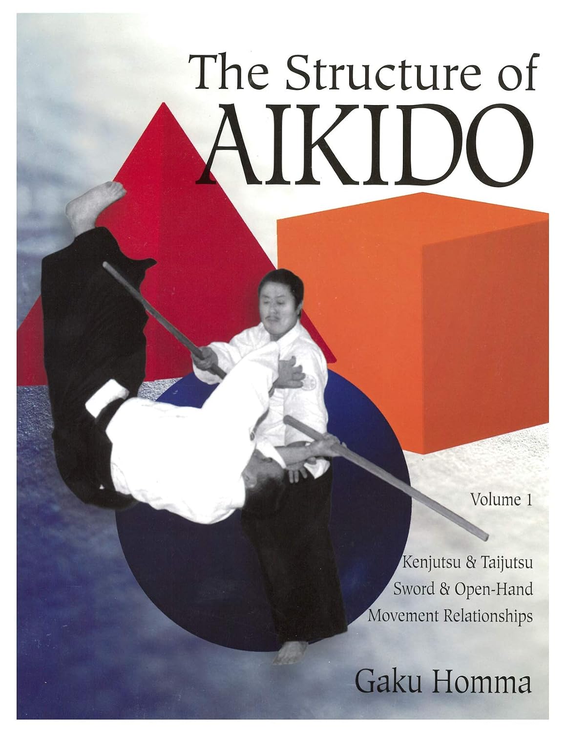 ler totalmente The Structure of Aikido: Volume 1: Kenjutsu and Taijutsu Sword and Open-Hand Movement Relationships (English Edition)