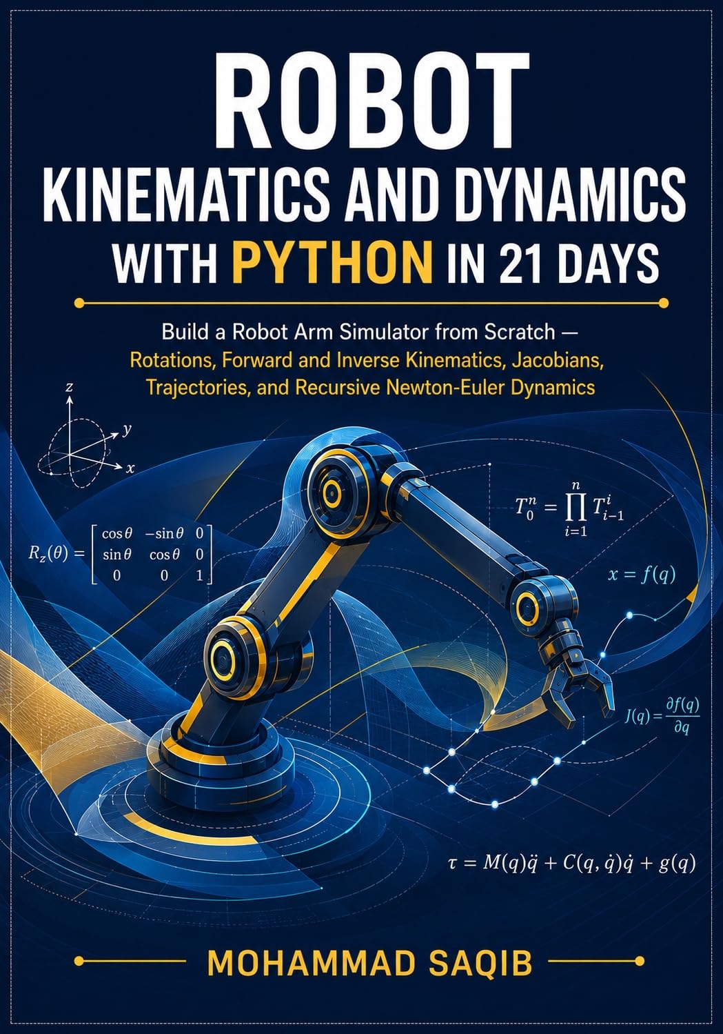 capítulo por capítulo baixar Robot Kinematics and Dynamics with Python in 21 Days: A Hands-On Course in Rotations, Forward and Inverse Kinematics, Jacobians, Trajectories, and Recursive... Programming in 21 Days) (English Edition)